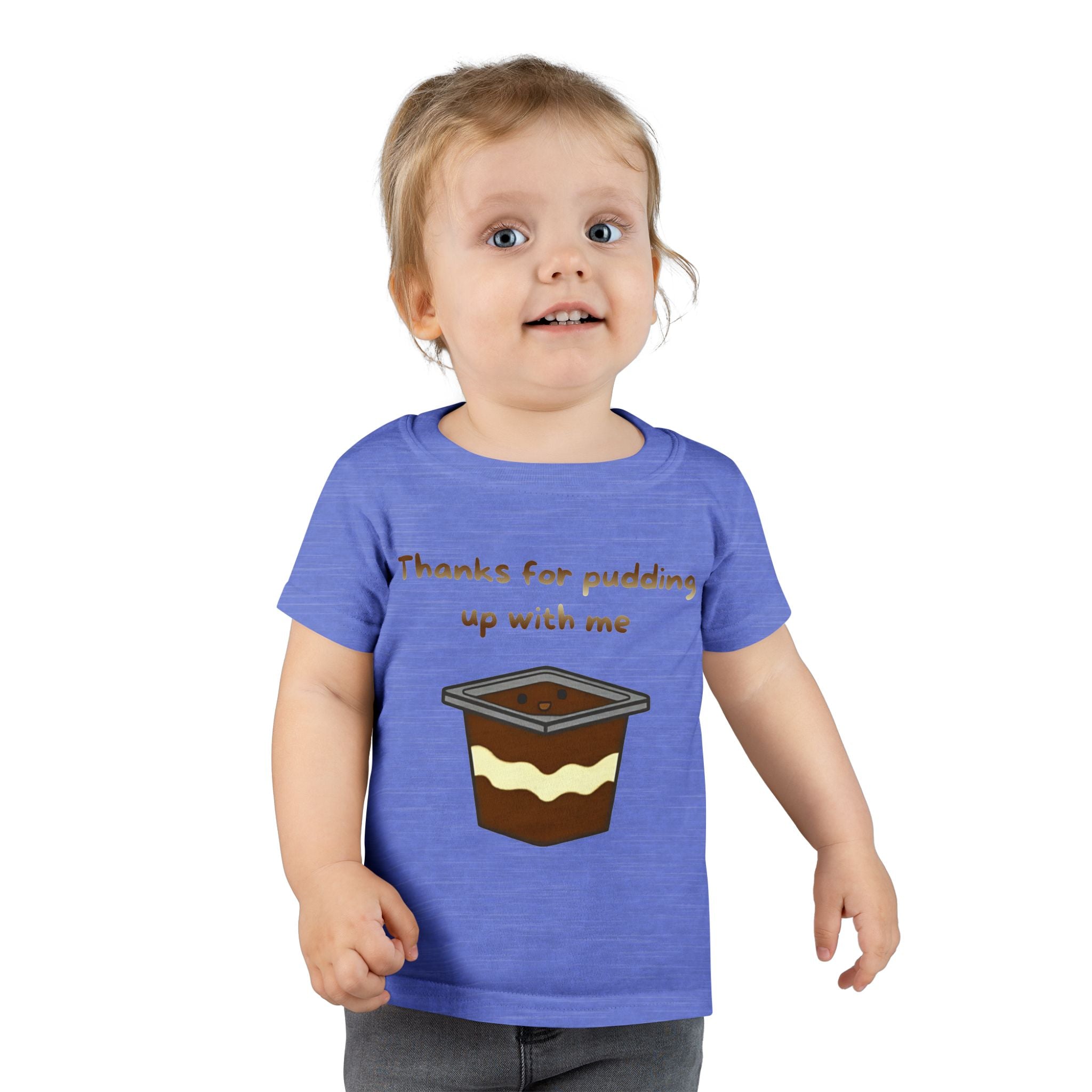 Thanks for pudding up with me Toddler T-shirt