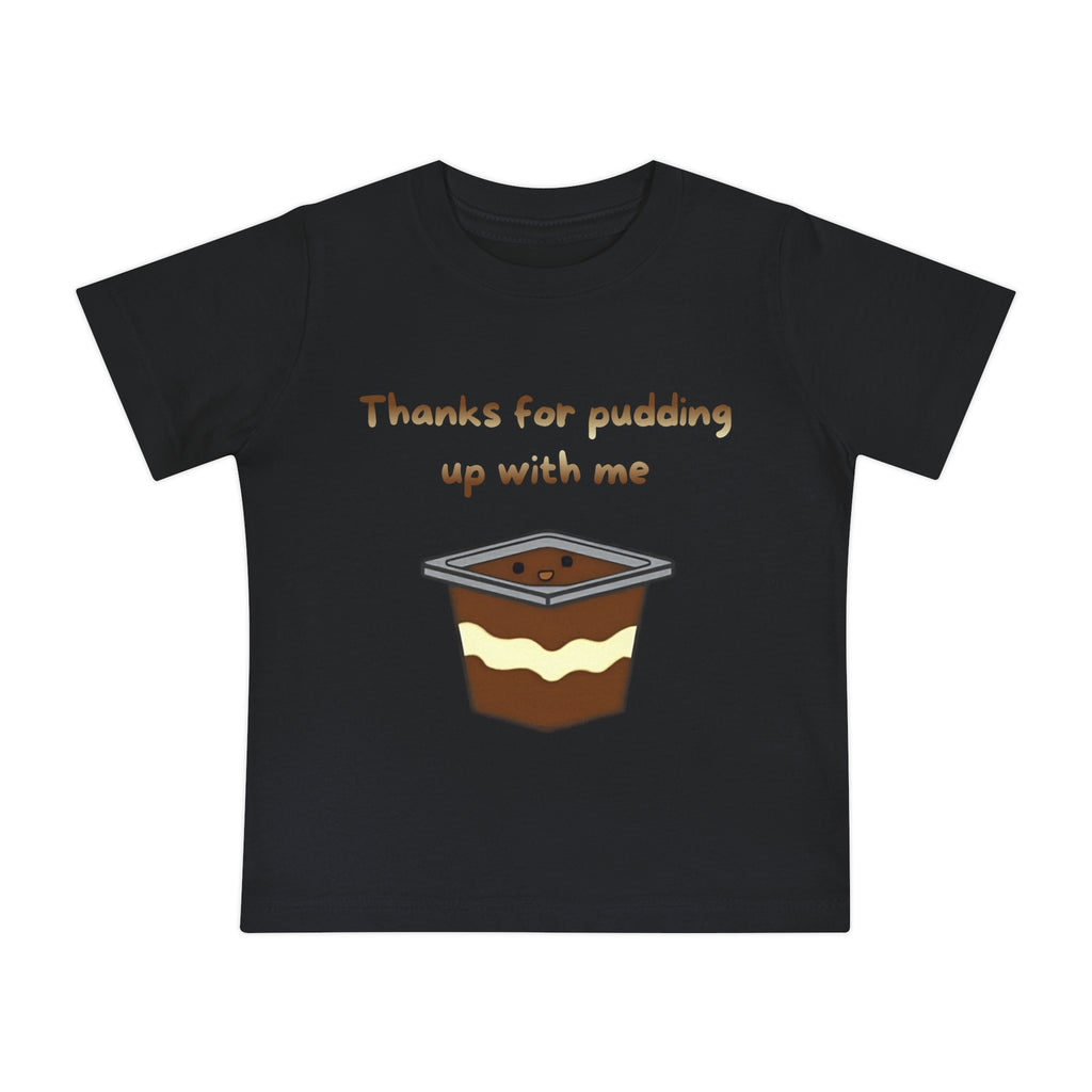 Thanks for pudding up with me Baby Short Sleeve T-Shirt