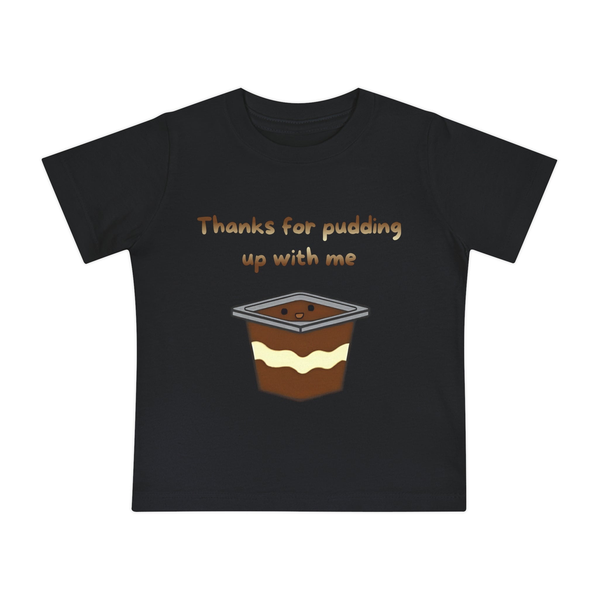 Thanks for pudding up with me Baby Short Sleeve T-Shirt