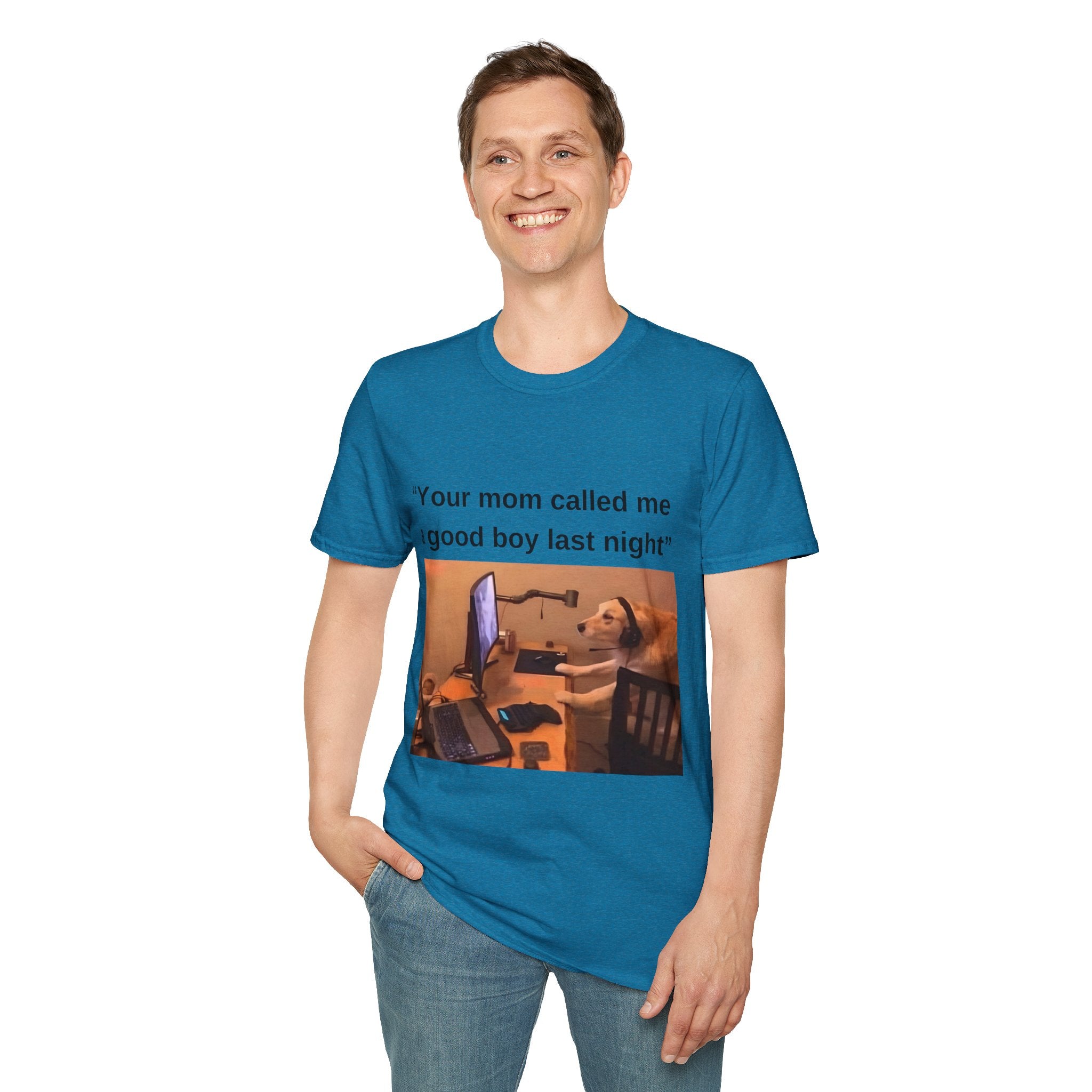 Your Mom Called Me A Good Boy Unisex Softstyle T-Shirt