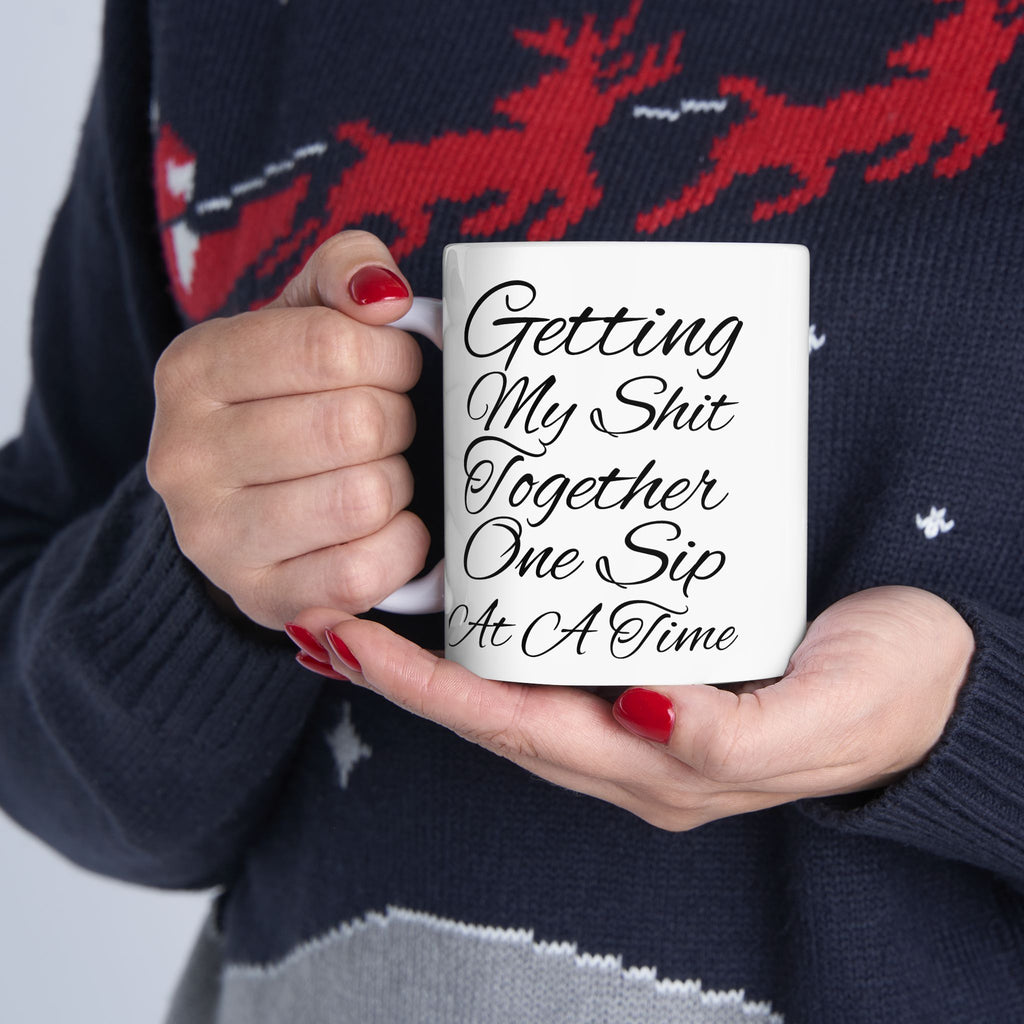 One Sip at a Time Ceramic Mug, (11oz, 15oz)