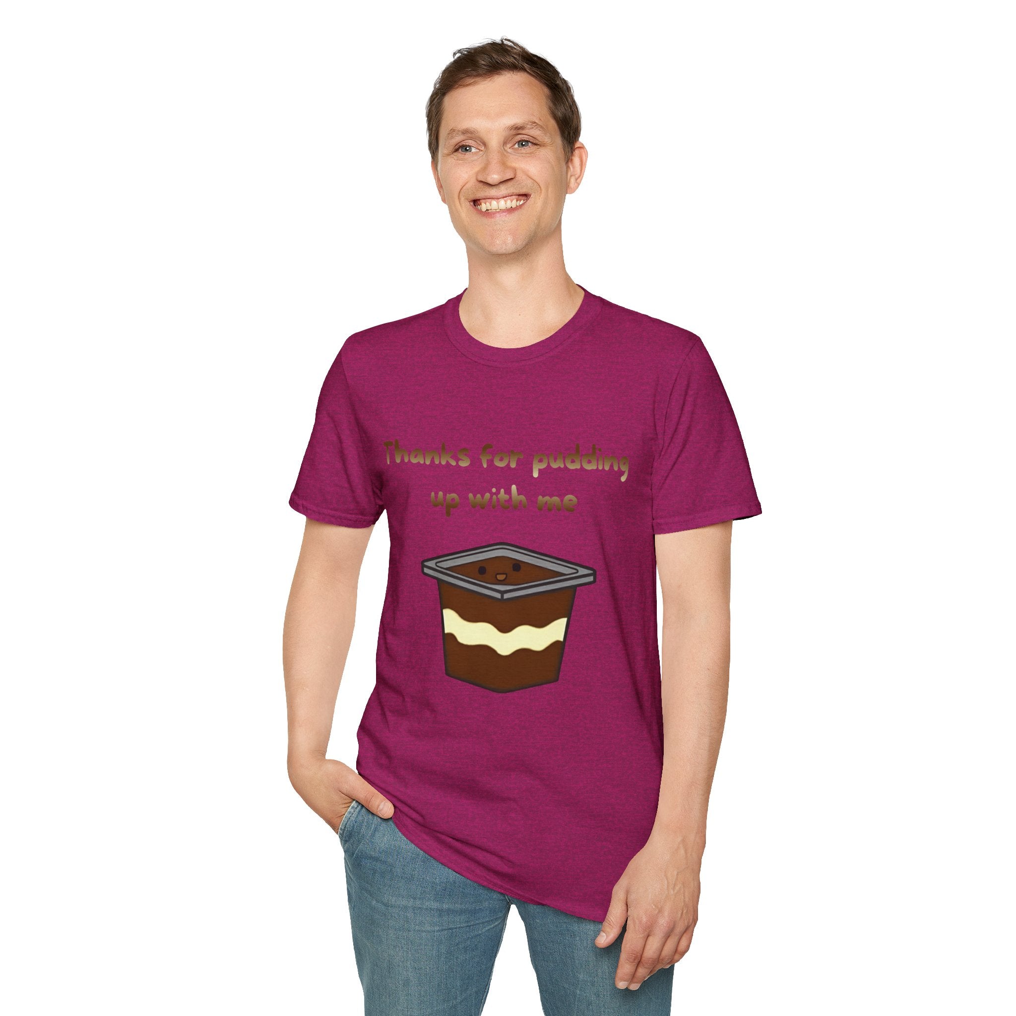 Thanks For Pudding Up With Me Unisex Softstyle T-Shirt