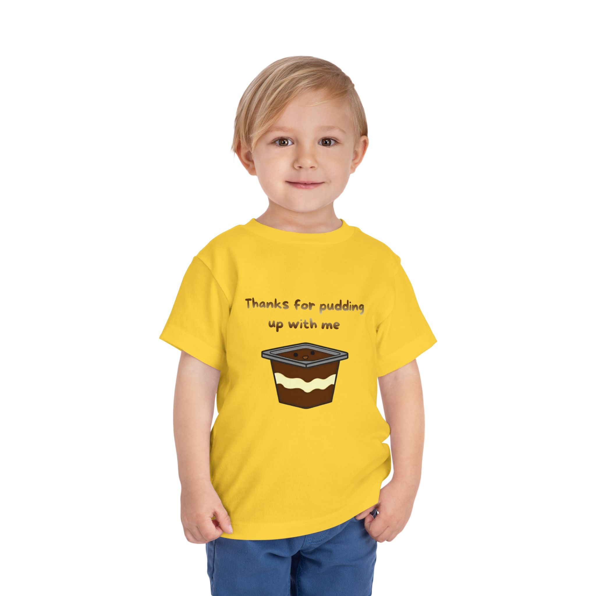 Thanks for pudding up with me Toddler Short Sleeve Tee