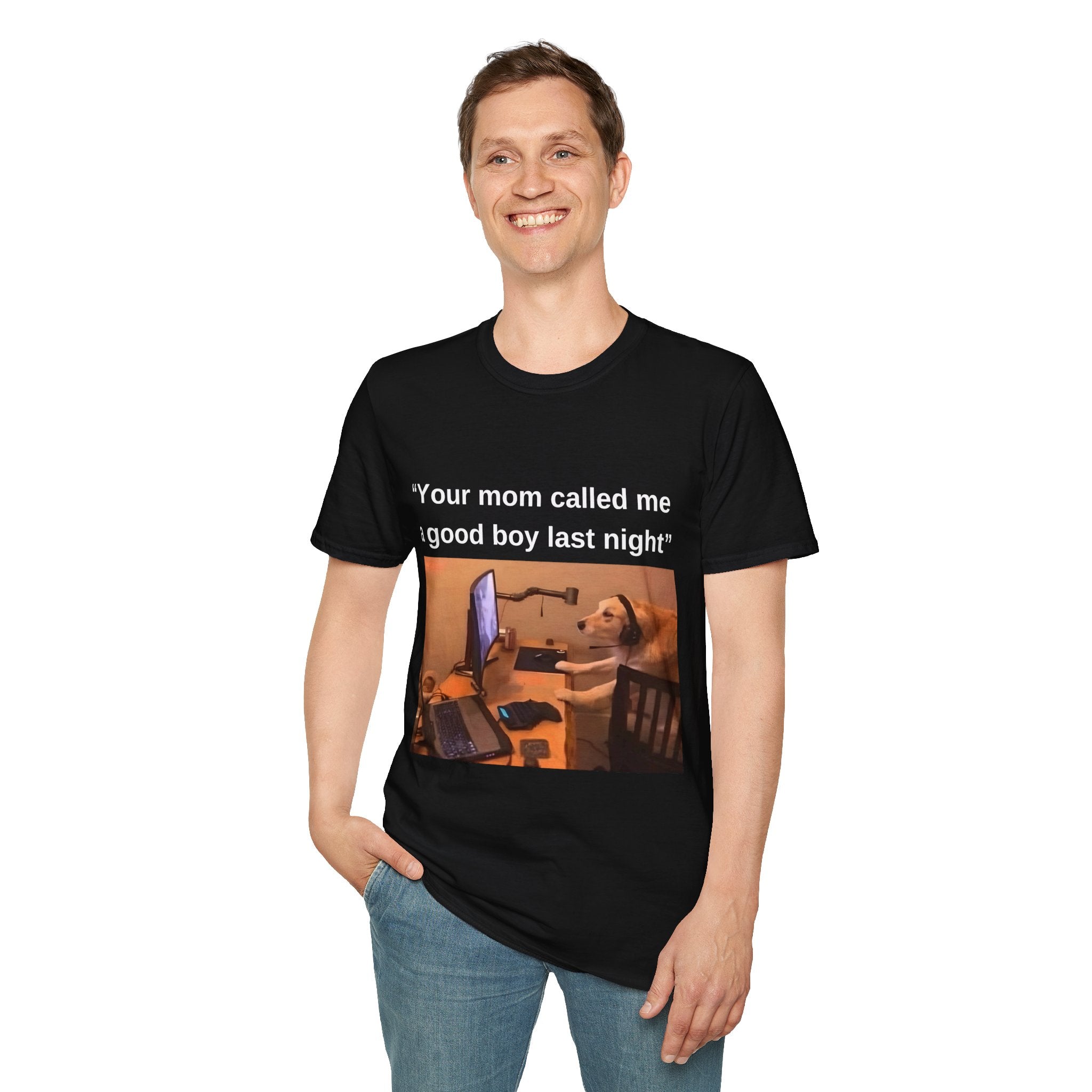 Your Mom Called Me A Good Boy Unisex Softstyle T-Shirt