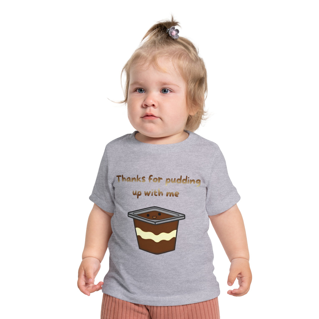 Thanks for pudding up with me Baby Short Sleeve T-Shirt