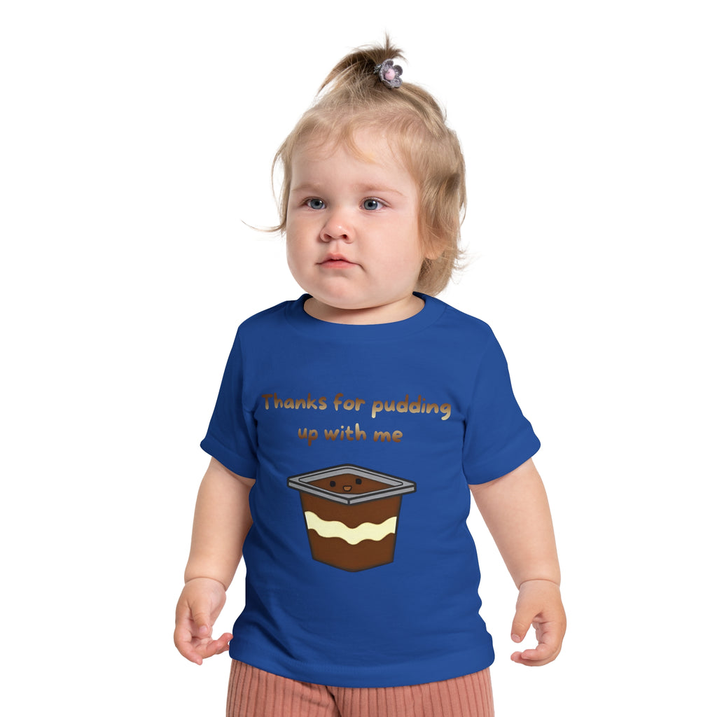 Thanks for pudding up with me Baby Short Sleeve T-Shirt