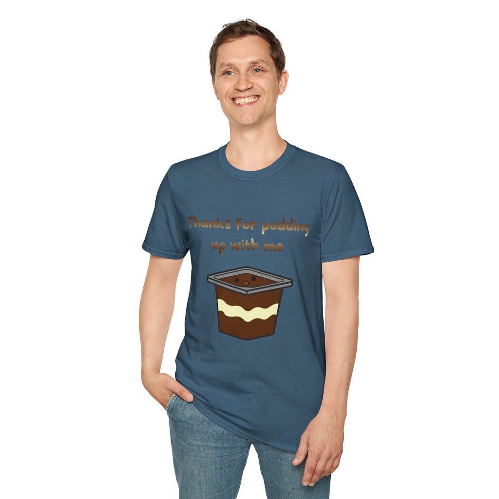 Thanks For Pudding Up With Me Unisex Softstyle T-Shirt