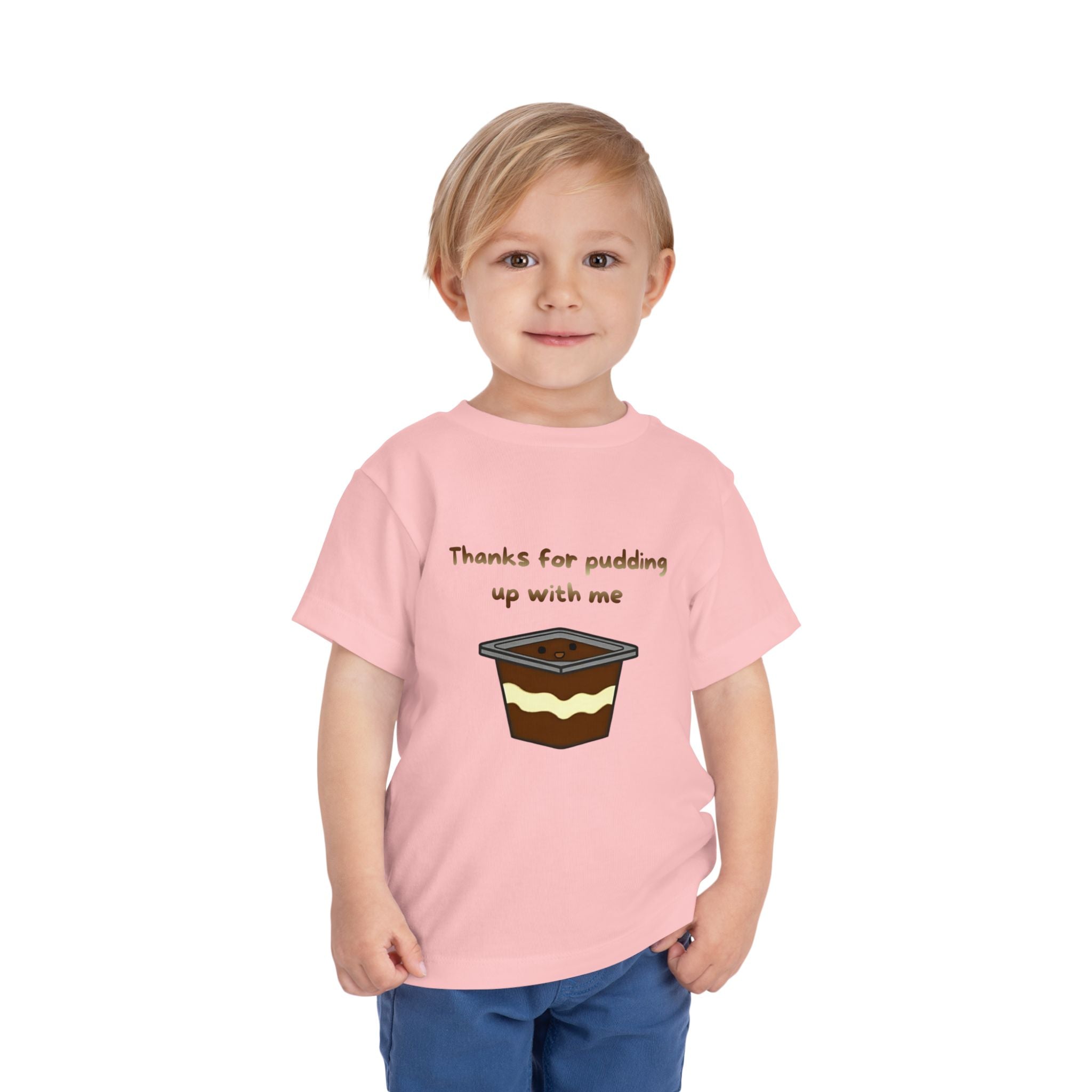 Thanks for pudding up with me Toddler Short Sleeve Tee