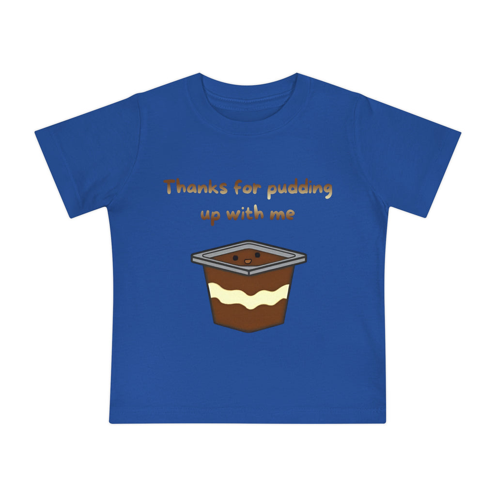Thanks for pudding up with me Baby Short Sleeve T-Shirt