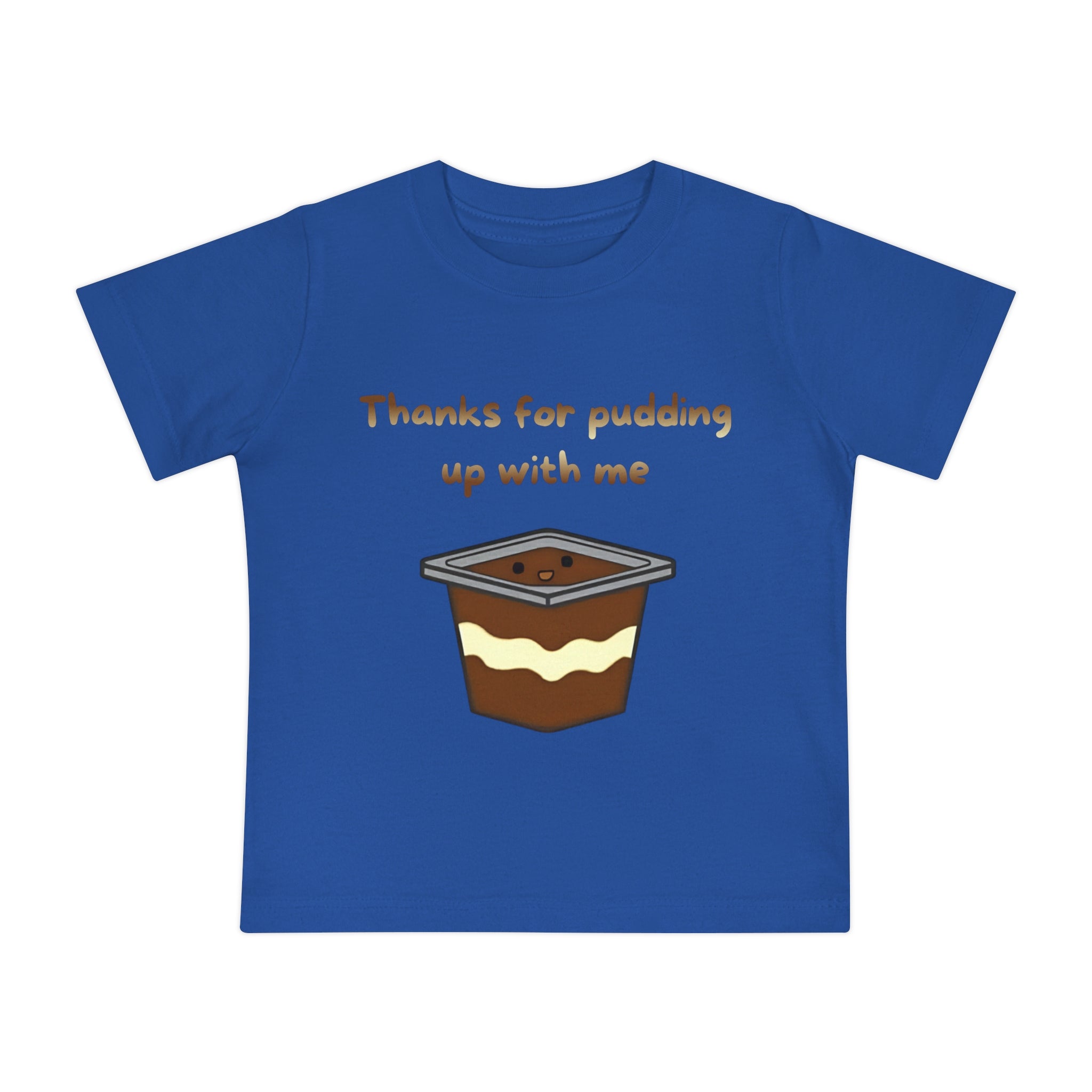Thanks for pudding up with me Baby Short Sleeve T-Shirt