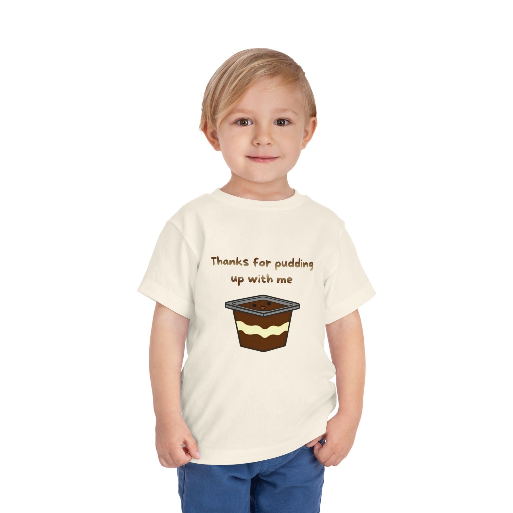 Thanks for pudding up with me Toddler Short Sleeve Tee
