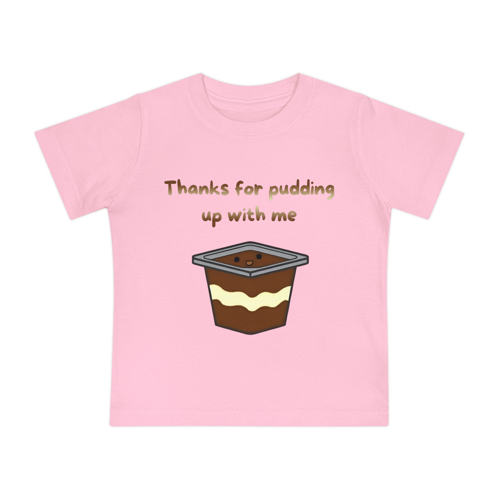 Thanks for pudding up with me Baby Short Sleeve T-Shirt