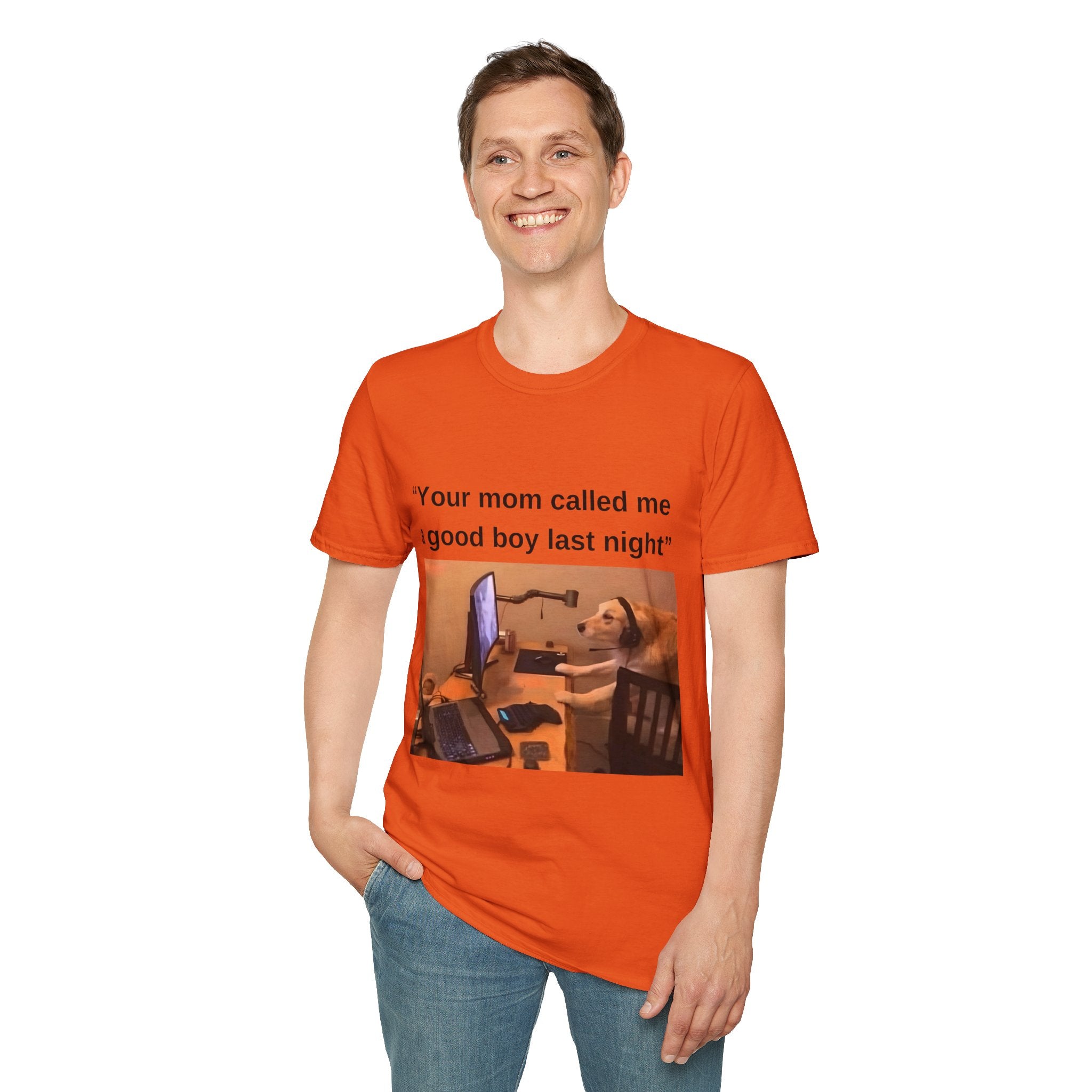 Your Mom Called Me A Good Boy Unisex Softstyle T-Shirt