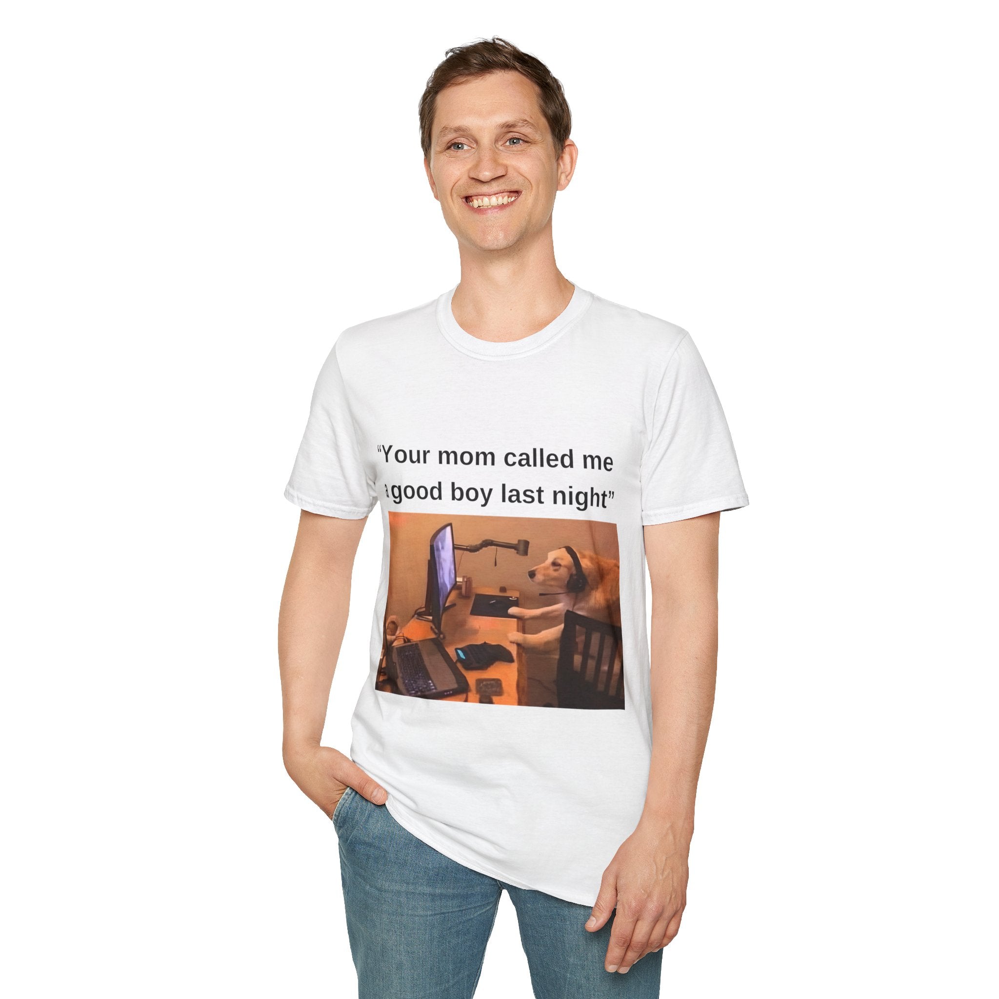 Your Mom Called Me A Good Boy Unisex Softstyle T-Shirt