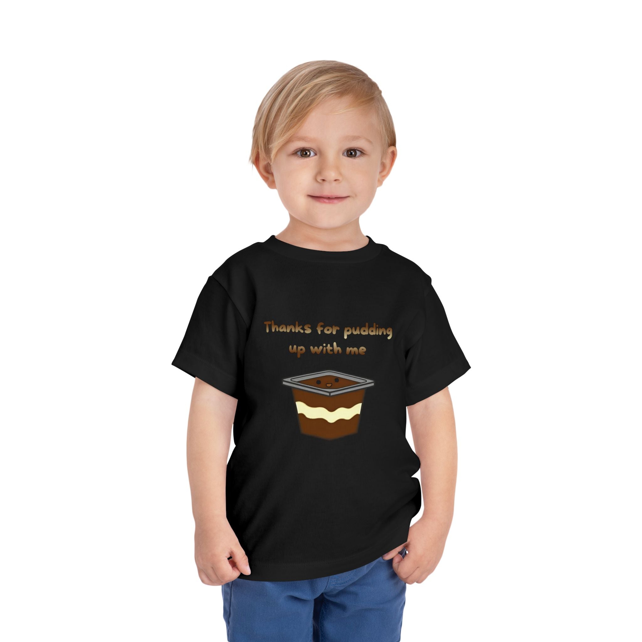 Thanks for pudding up with me Toddler Short Sleeve Tee