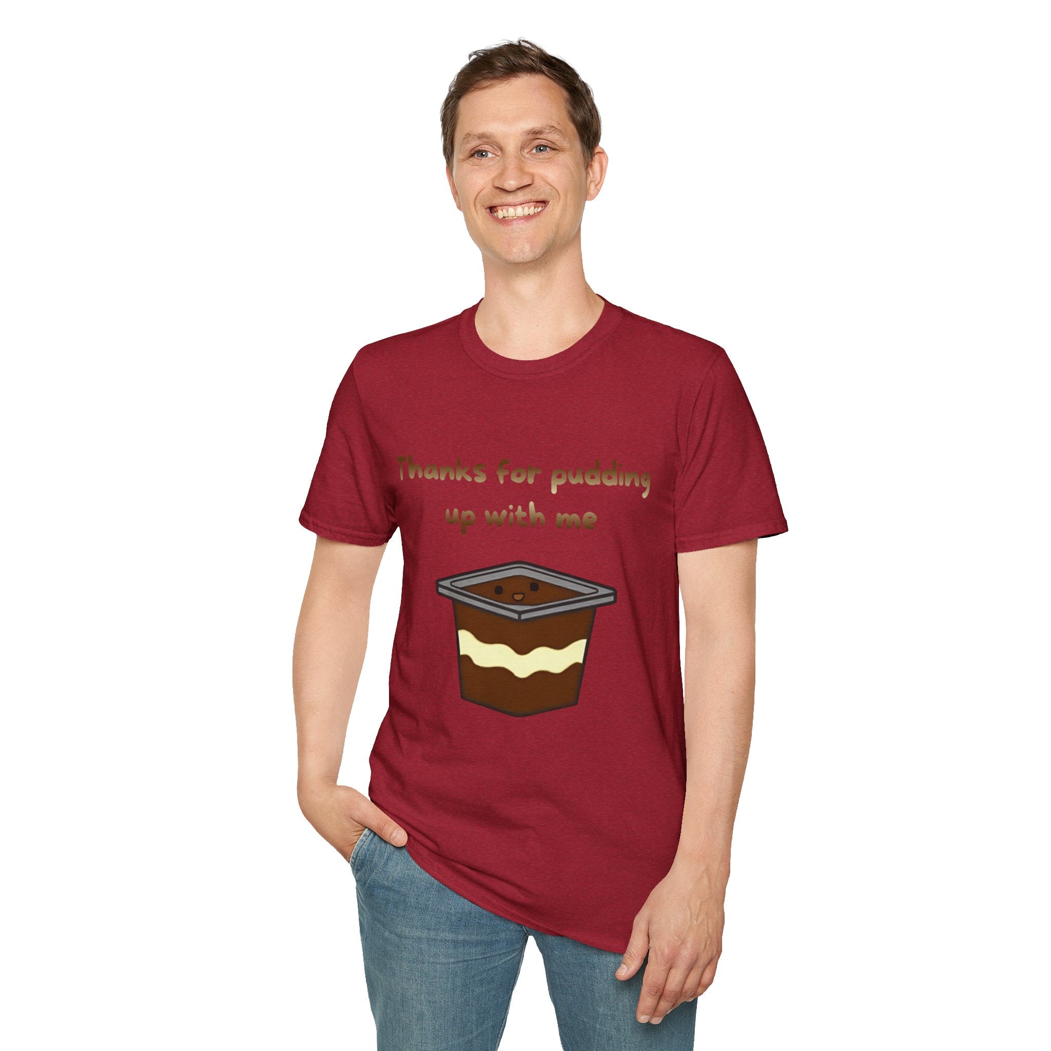 Thanks For Pudding Up With Me Unisex Softstyle T-Shirt