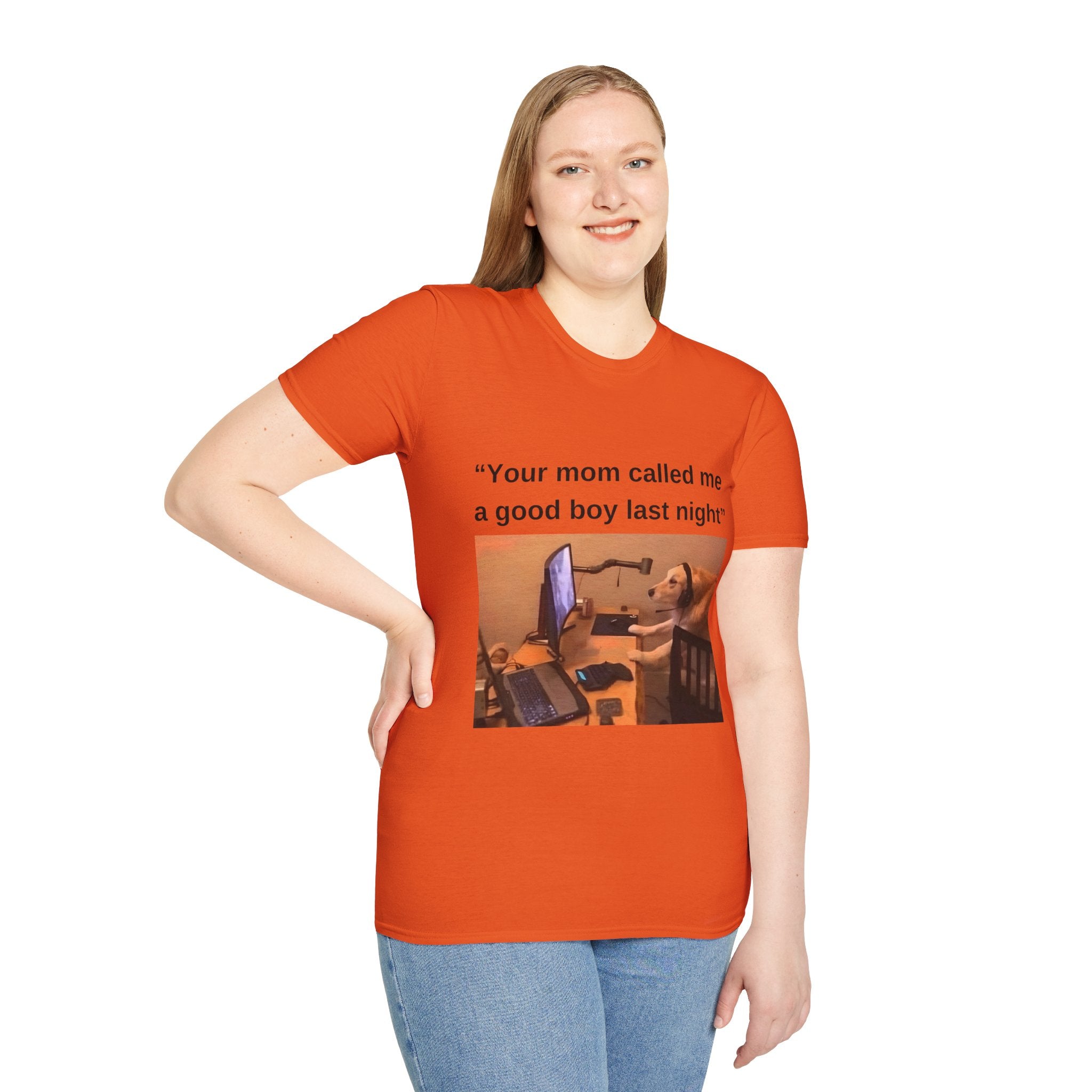 Your Mom Called Me A Good Boy Unisex Softstyle T-Shirt