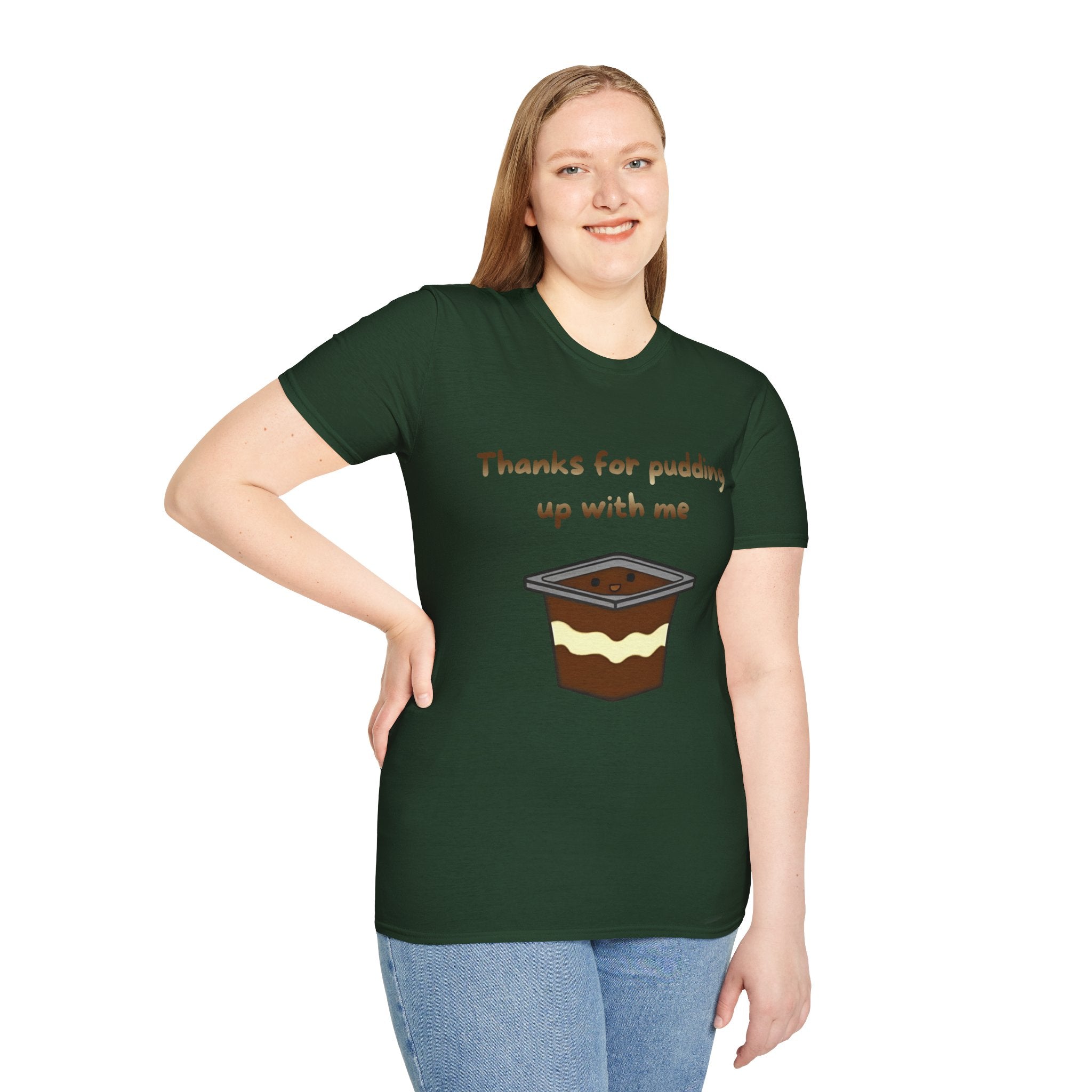 Thanks For Pudding Up With Me Unisex Softstyle T-Shirt