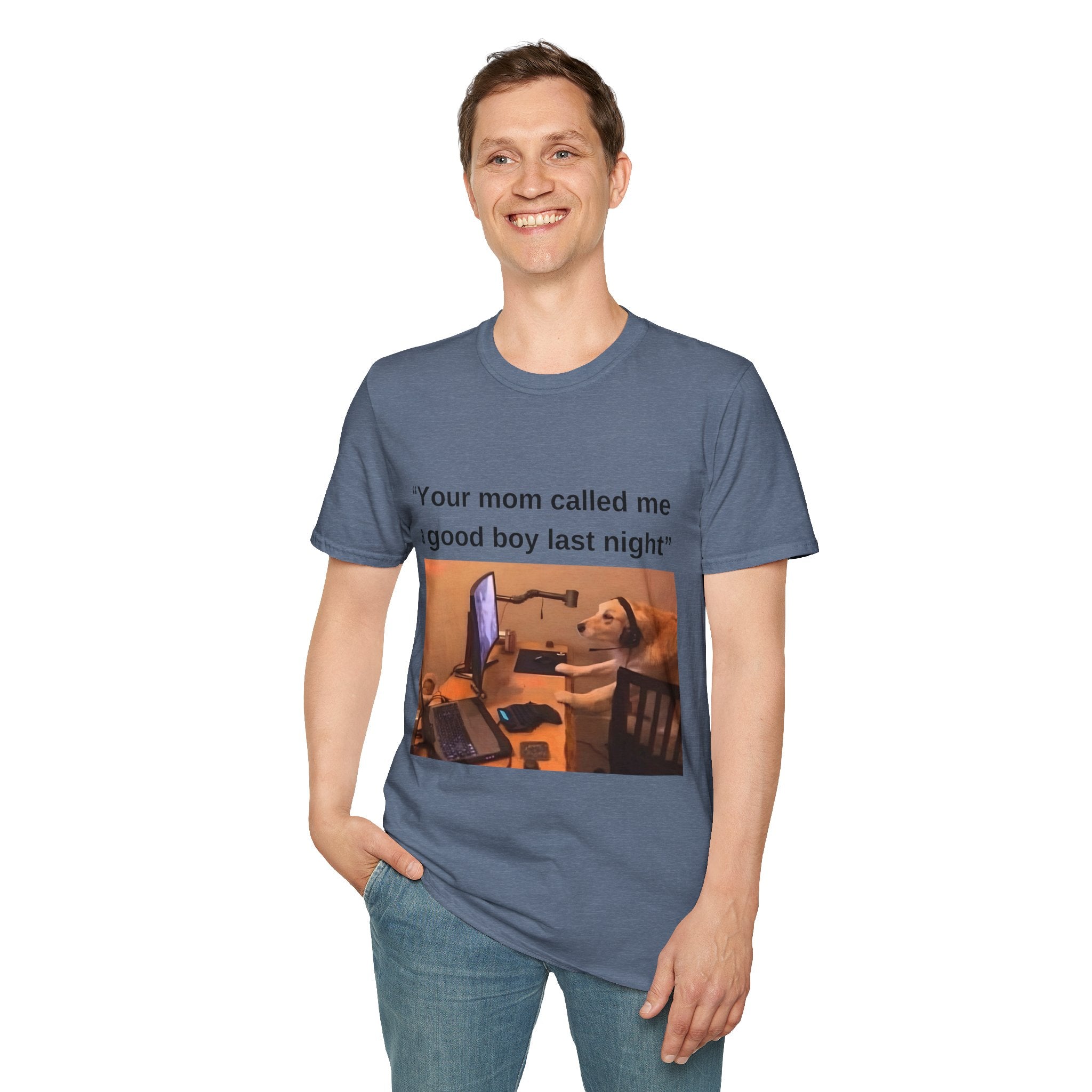 Your Mom Called Me A Good Boy Unisex Softstyle T-Shirt