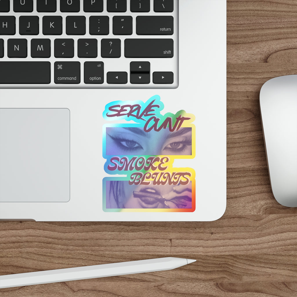 Serve C*nt and Smoke Blunts Holographic Die-cut Stickers