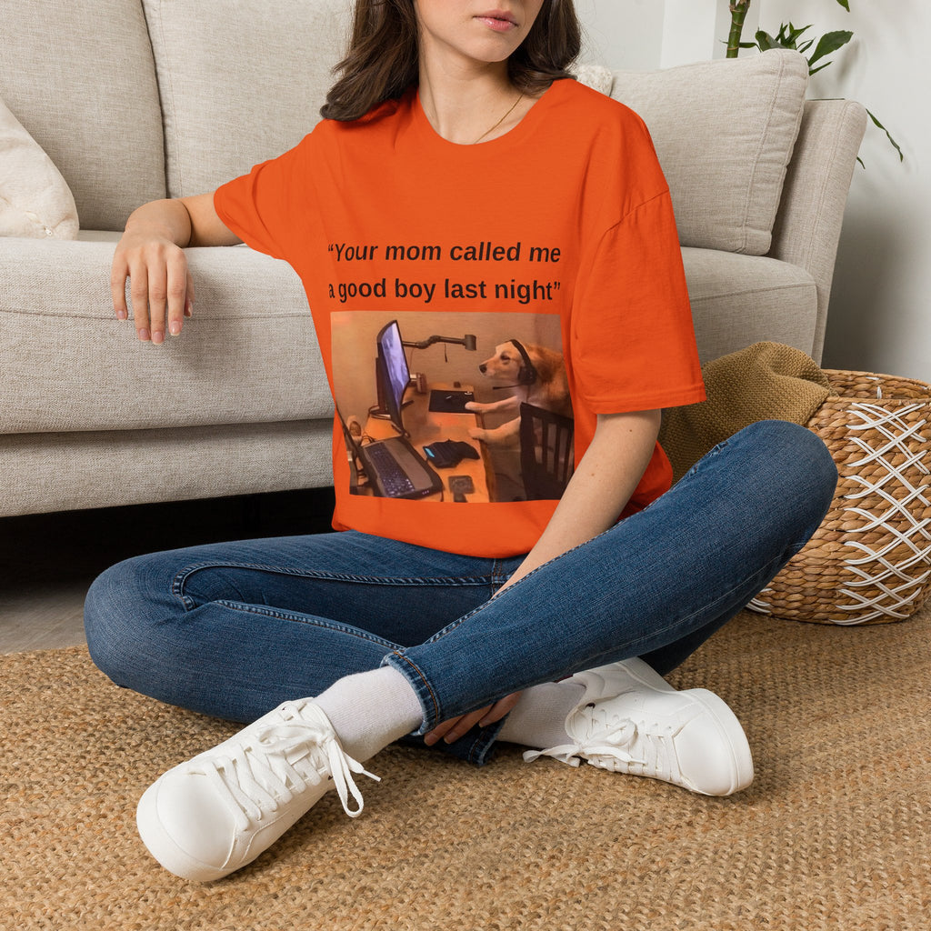 Your Mom Called Me A Good Boy Unisex Softstyle T-Shirt
