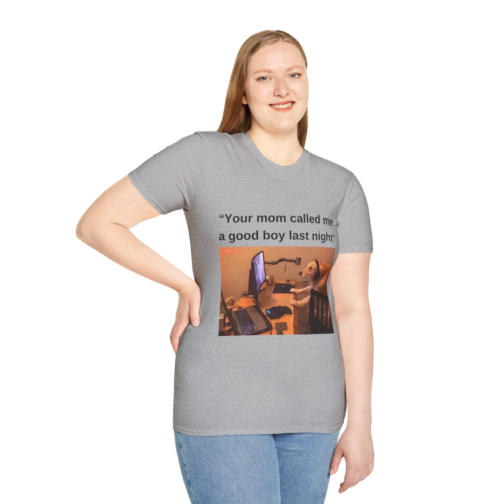 Your Mom Called Me A Good Boy Unisex Softstyle T-Shirt