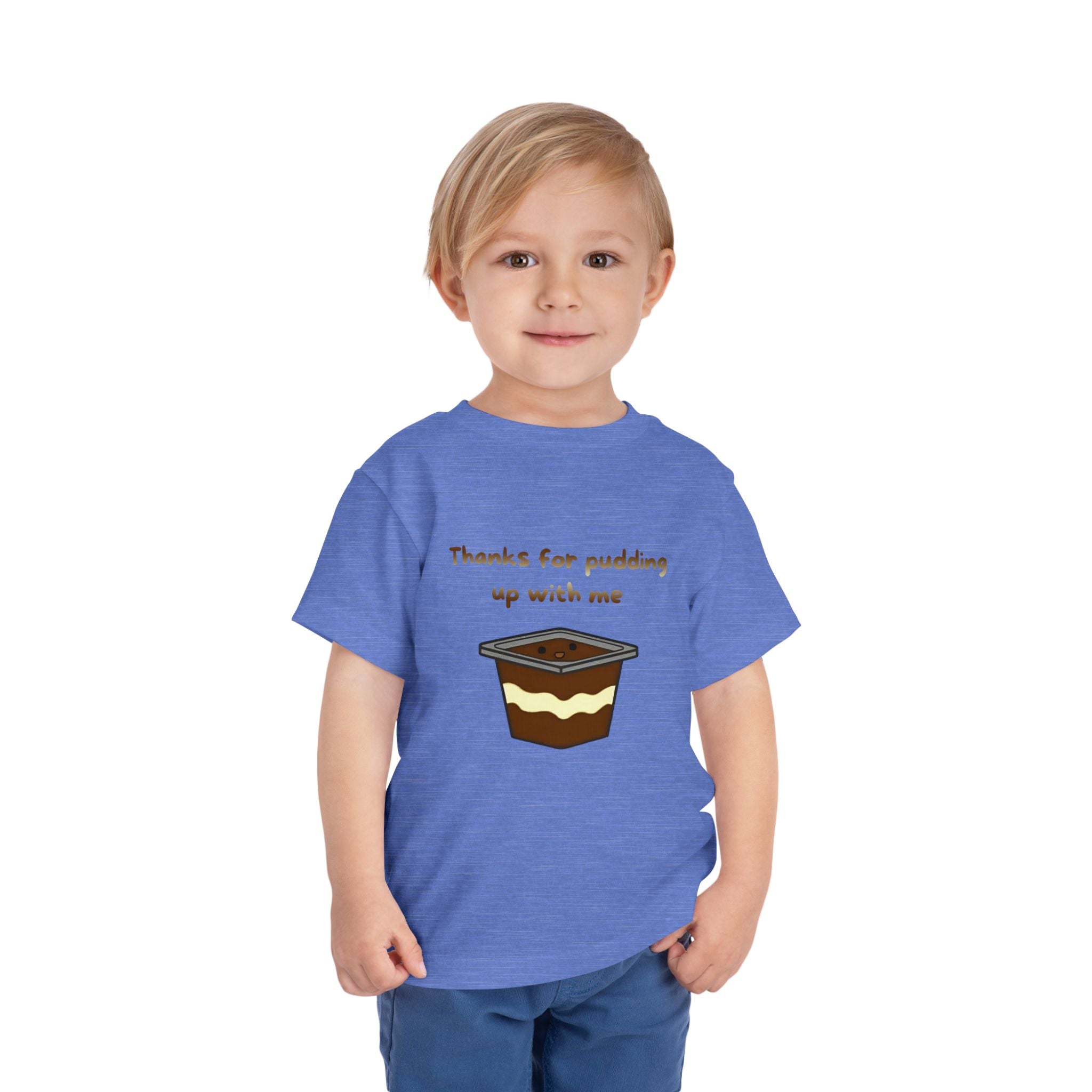 Thanks for pudding up with me Toddler Short Sleeve Tee
