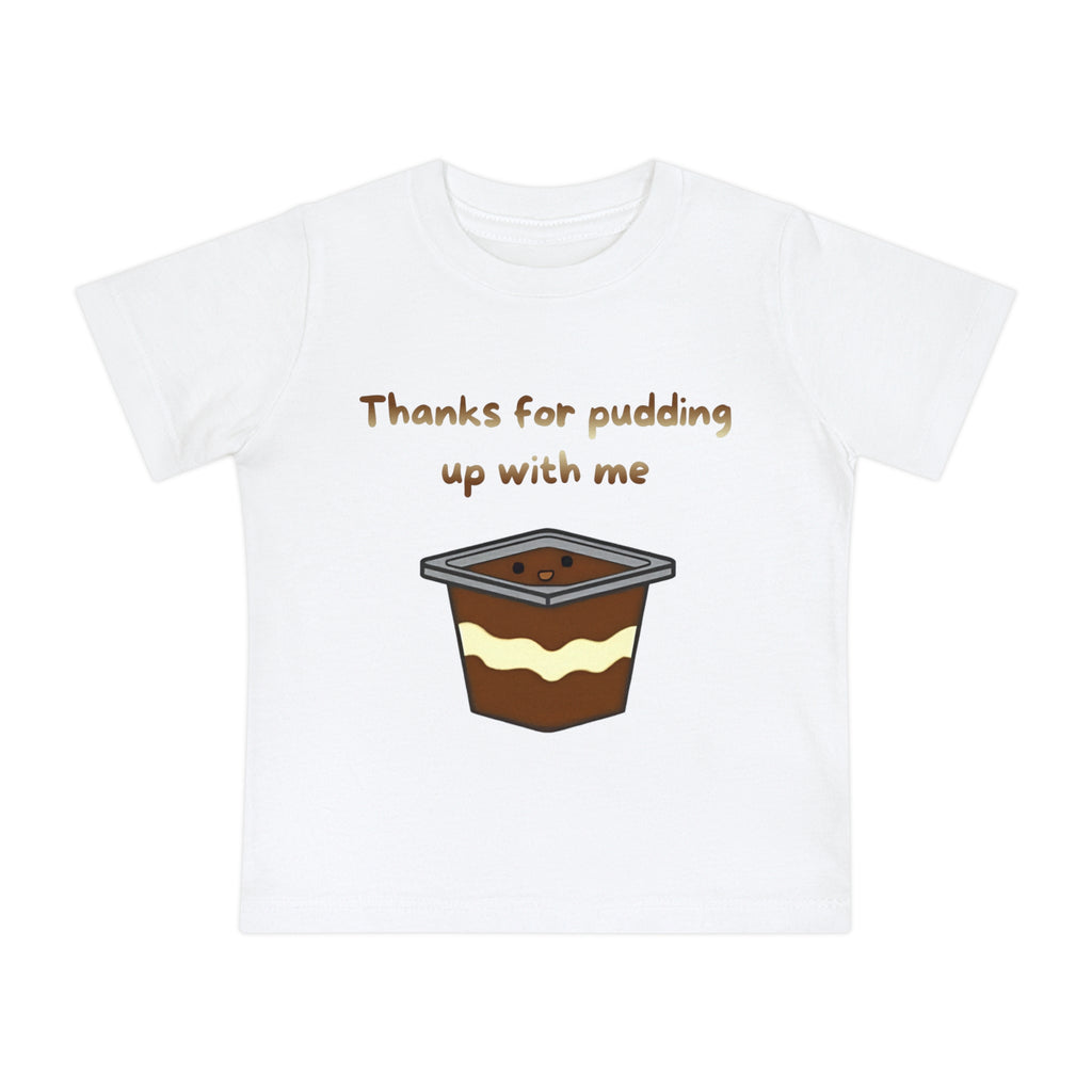 Thanks for pudding up with me Baby Short Sleeve T-Shirt