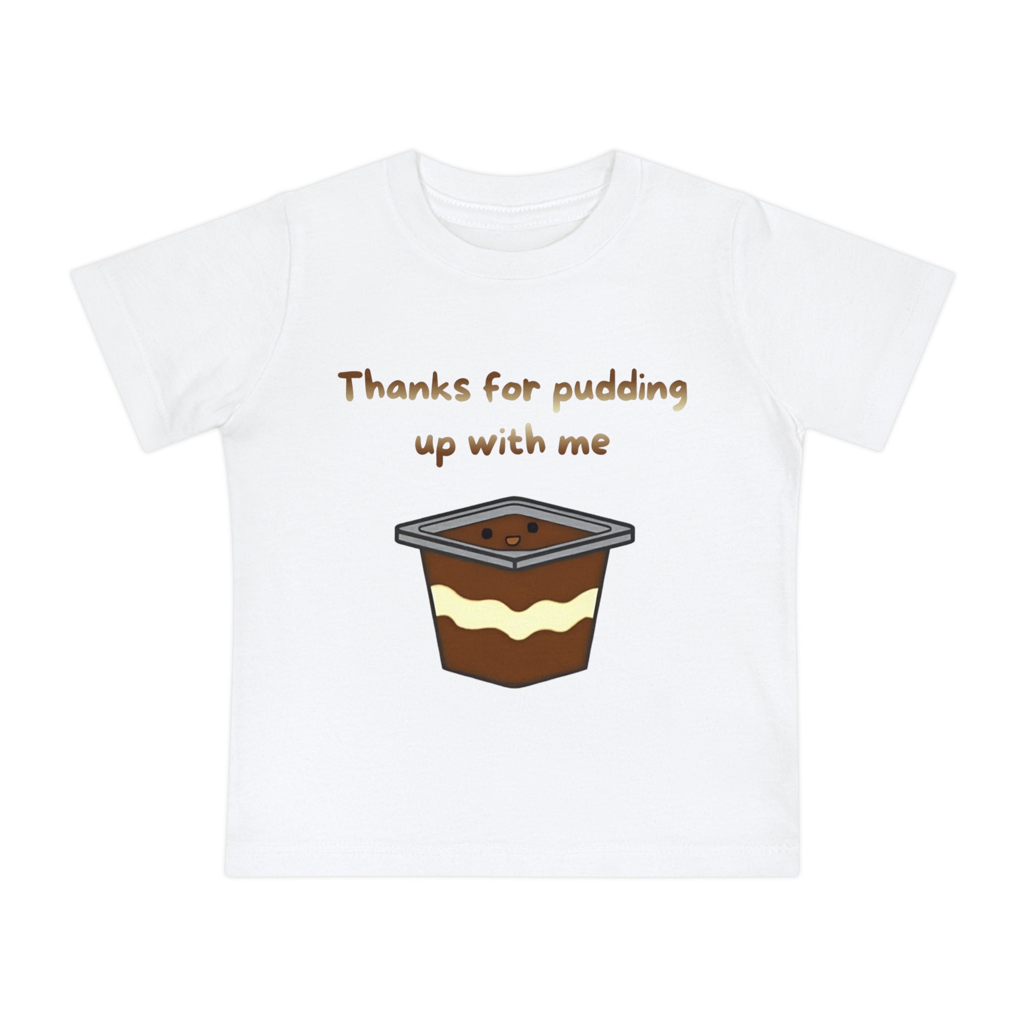 Thanks for pudding up with me Baby Short Sleeve T-Shirt