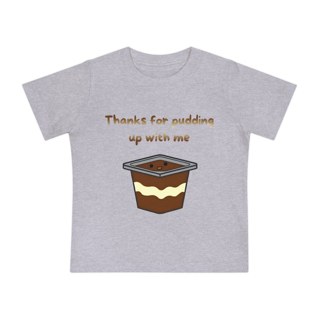 Thanks for pudding up with me Baby Short Sleeve T-Shirt