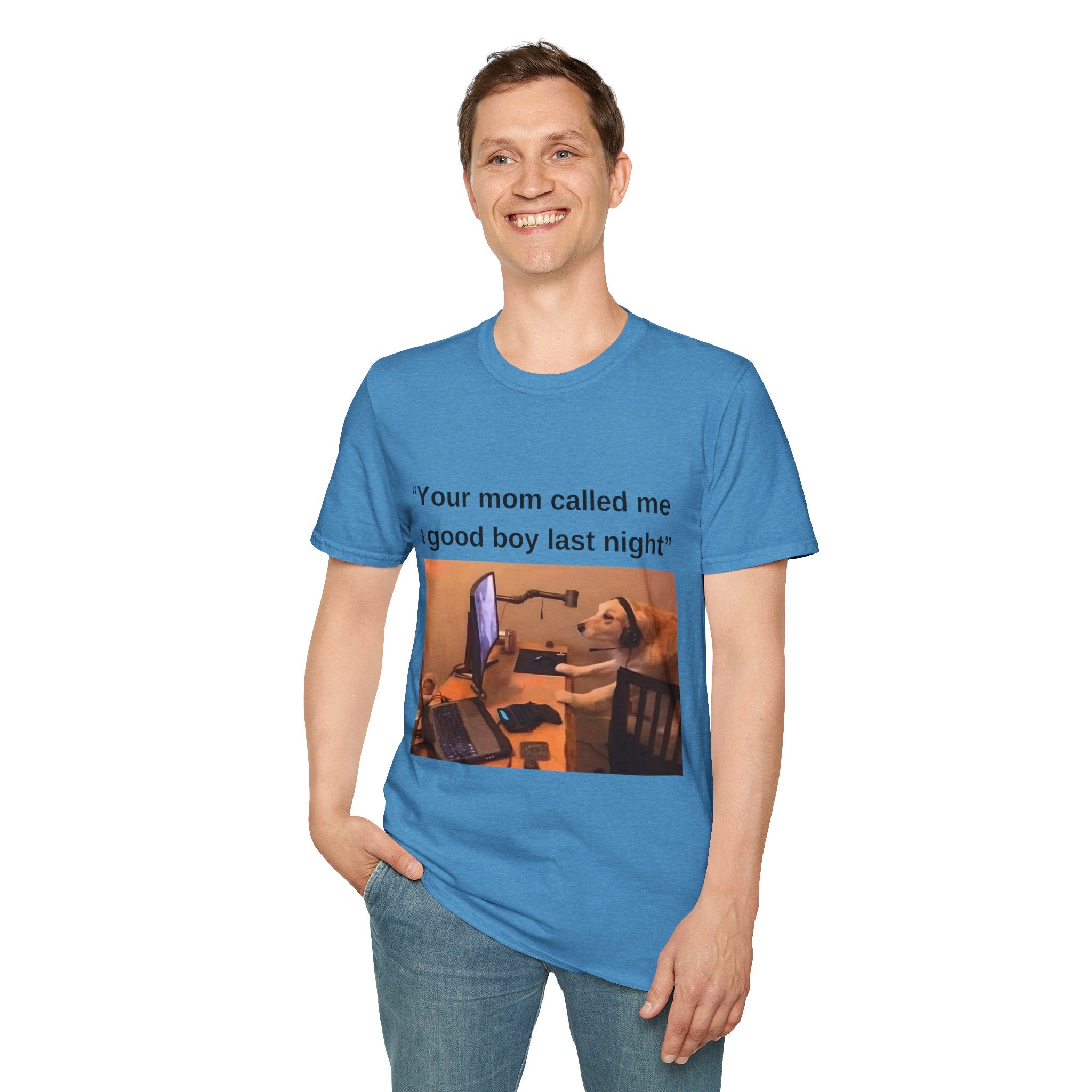 Your Mom Called Me A Good Boy Unisex Softstyle T-Shirt