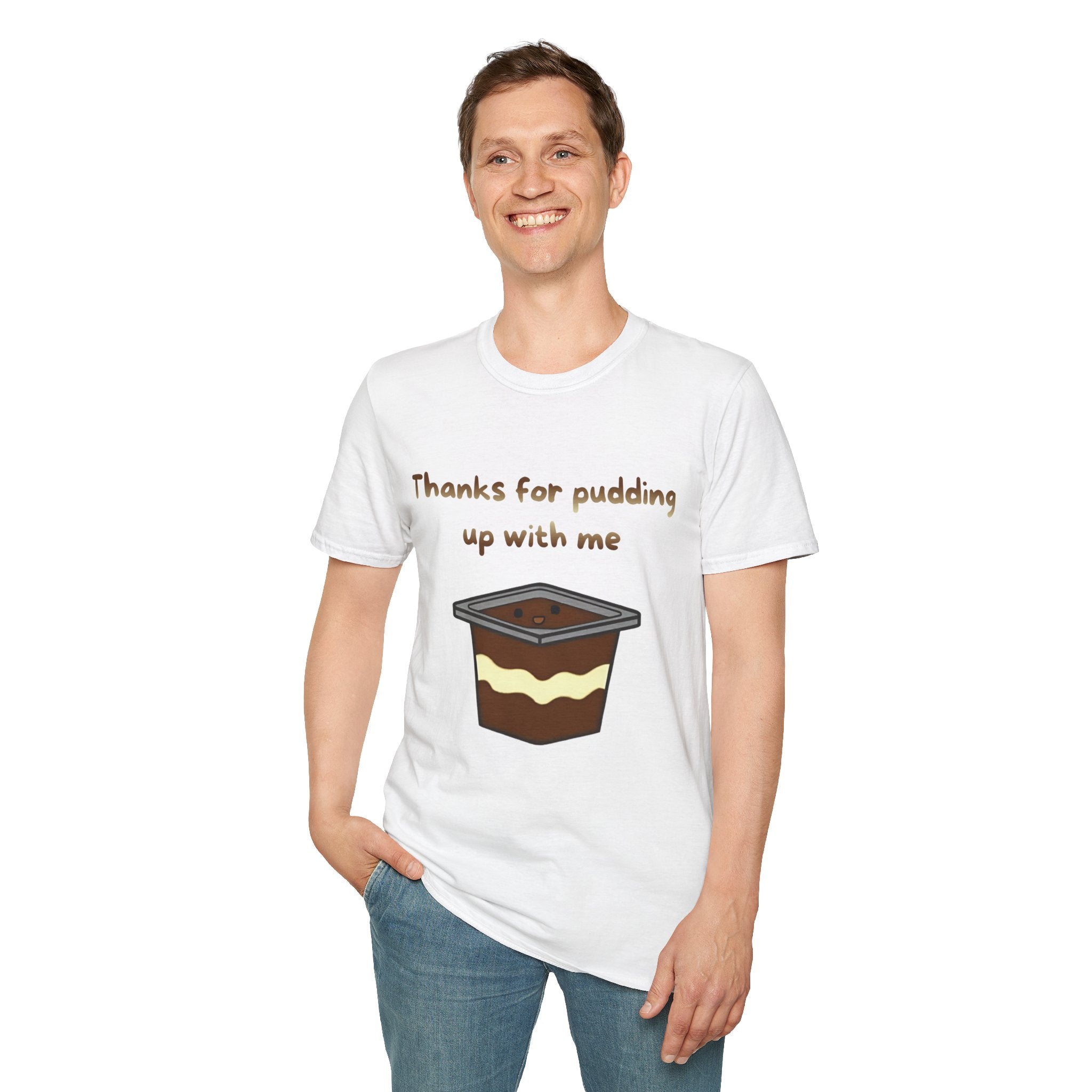 Thanks For Pudding Up With Me Unisex Softstyle T-Shirt