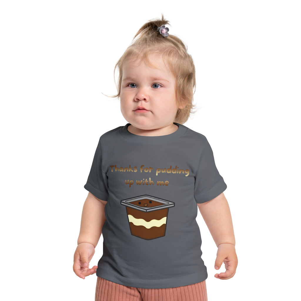 Thanks for pudding up with me Baby Short Sleeve T-Shirt