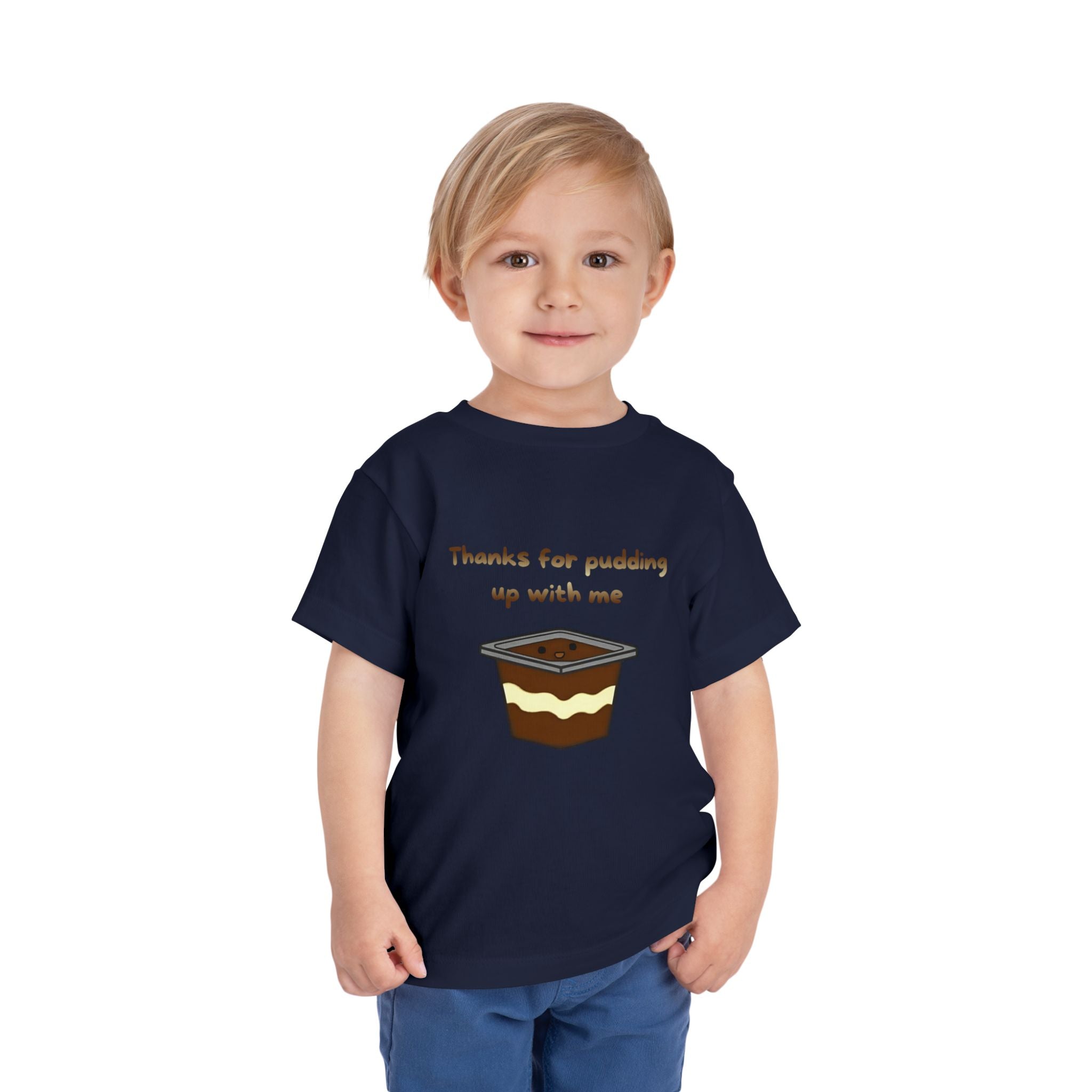 Thanks for pudding up with me Toddler Short Sleeve Tee