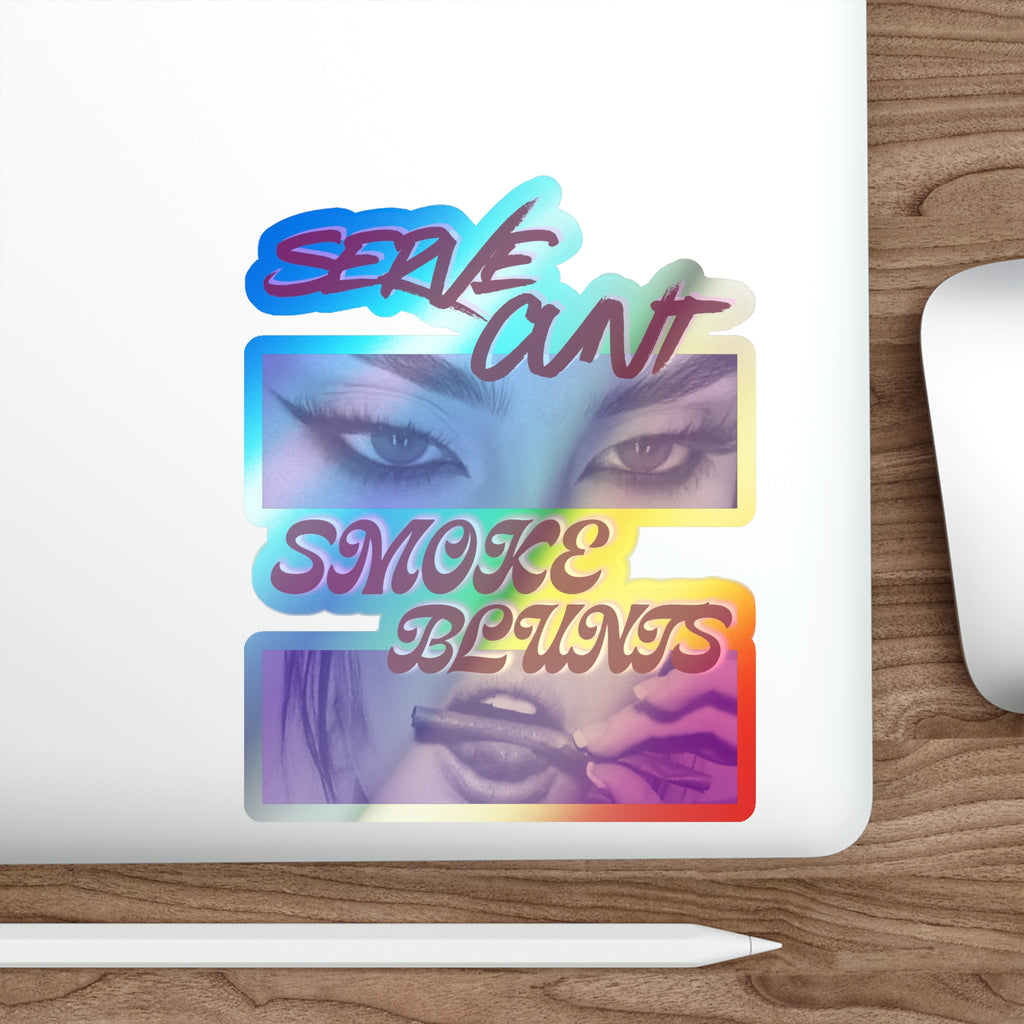 Serve C*nt and Smoke Blunts Holographic Die-cut Stickers