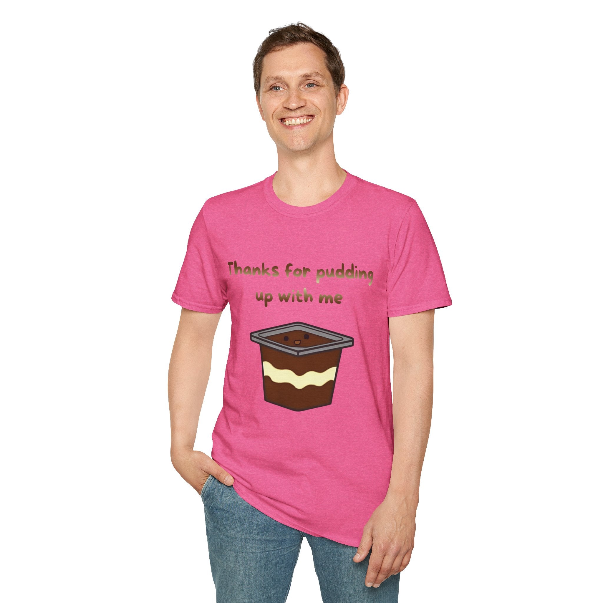 Thanks For Pudding Up With Me Unisex Softstyle T-Shirt