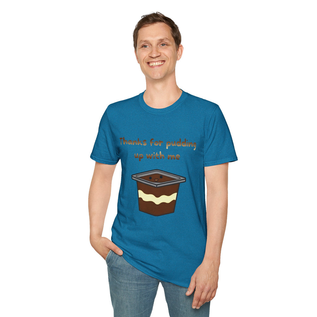 Thanks For Pudding Up With Me Unisex Softstyle T-Shirt