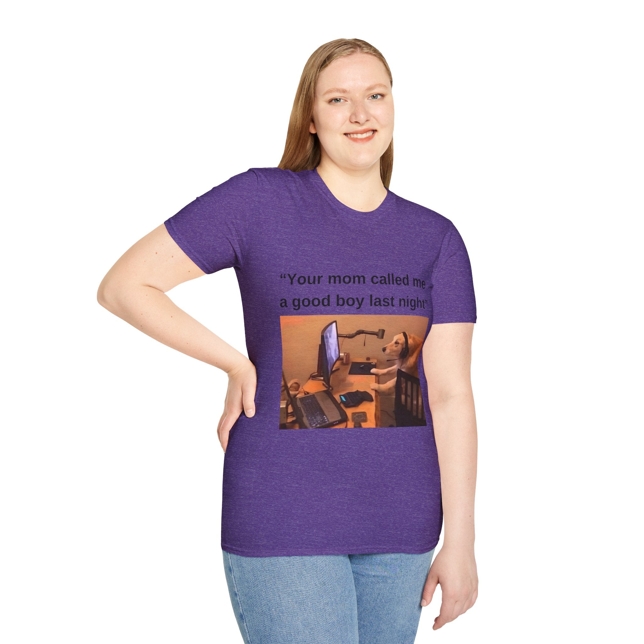 Your Mom Called Me A Good Boy Unisex Softstyle T-Shirt