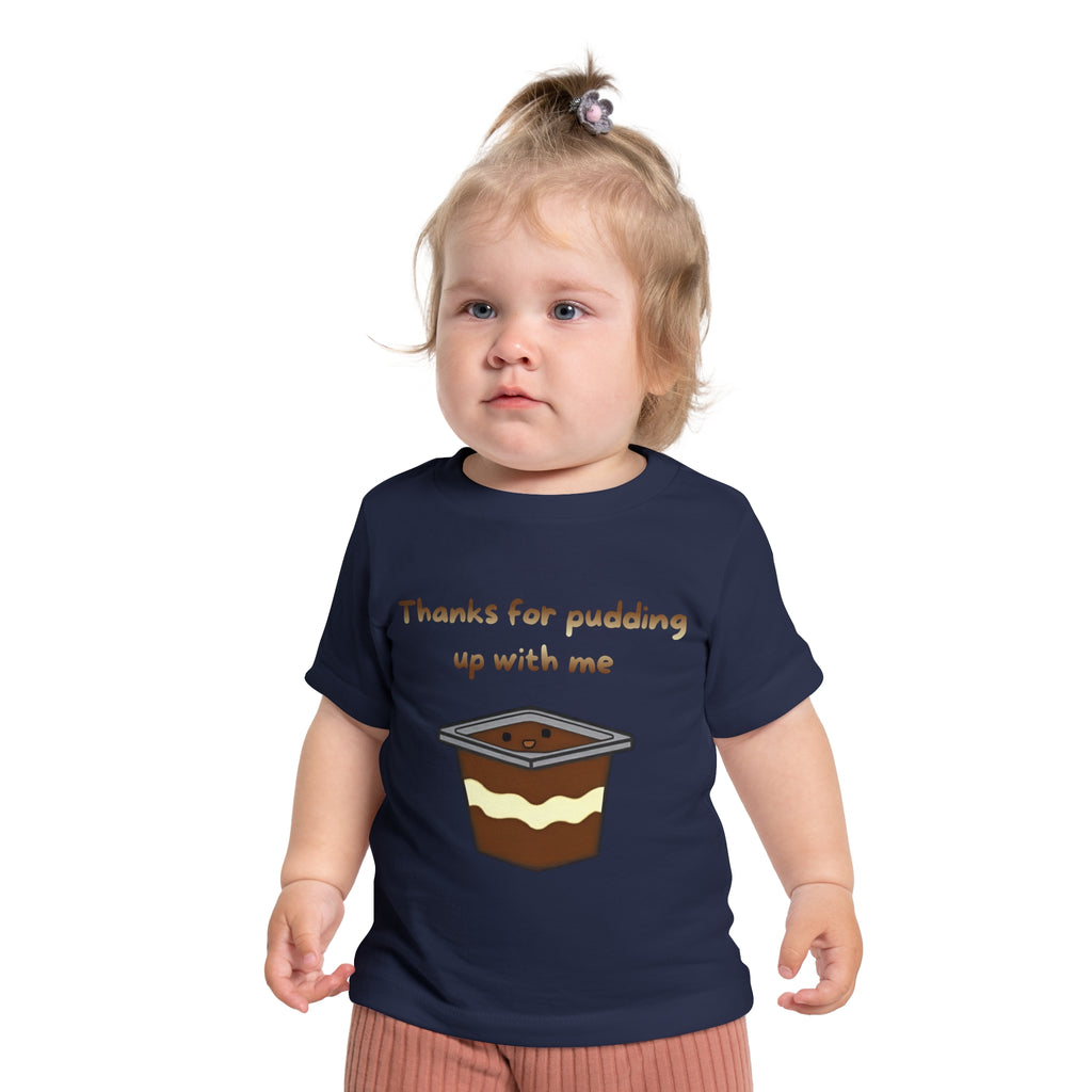 Thanks for pudding up with me Baby Short Sleeve T-Shirt