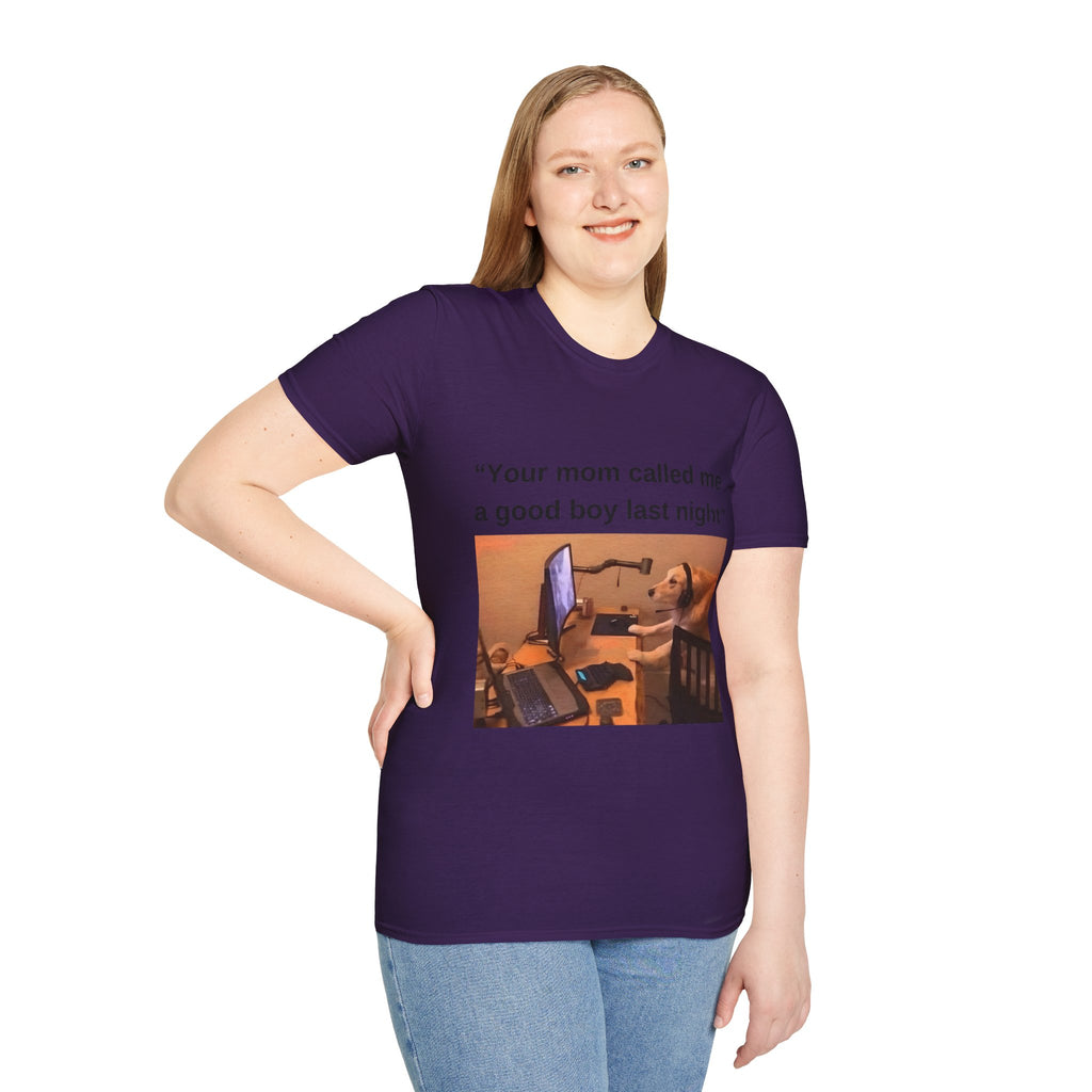 Your Mom Called Me A Good Boy Unisex Softstyle T-Shirt