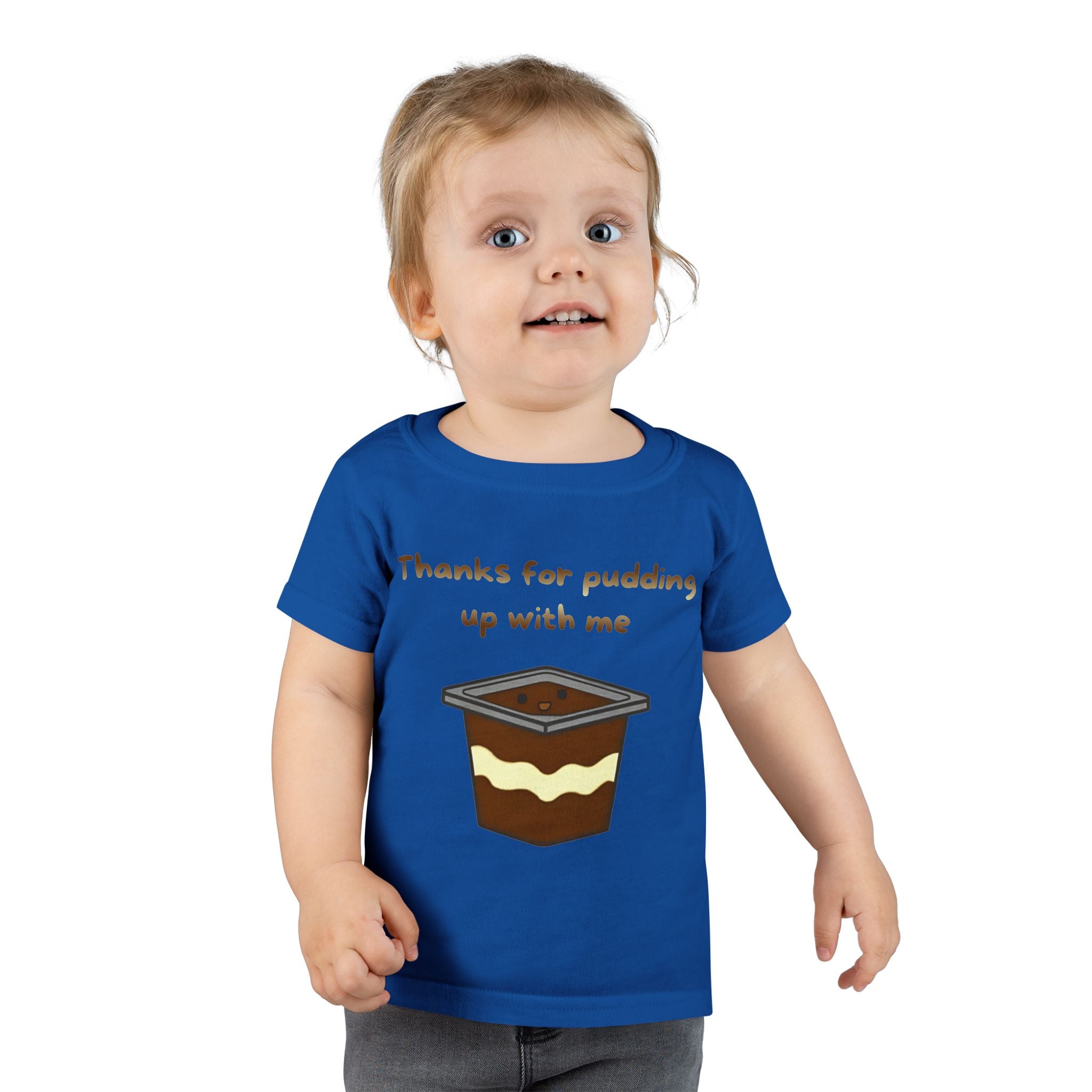 Thanks for pudding up with me Toddler T-shirt