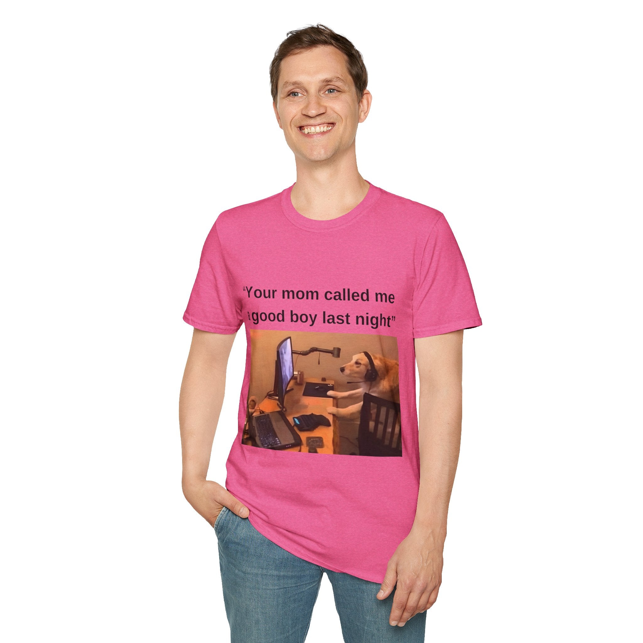 Your Mom Called Me A Good Boy Unisex Softstyle T-Shirt