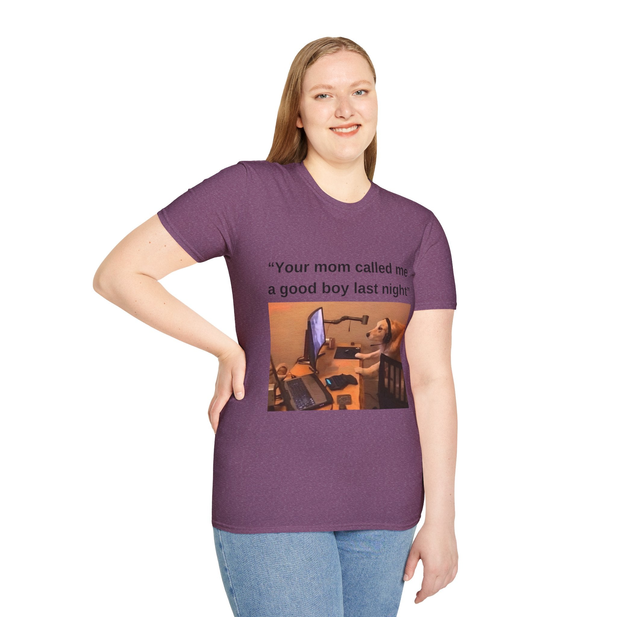 Your Mom Called Me A Good Boy Unisex Softstyle T-Shirt