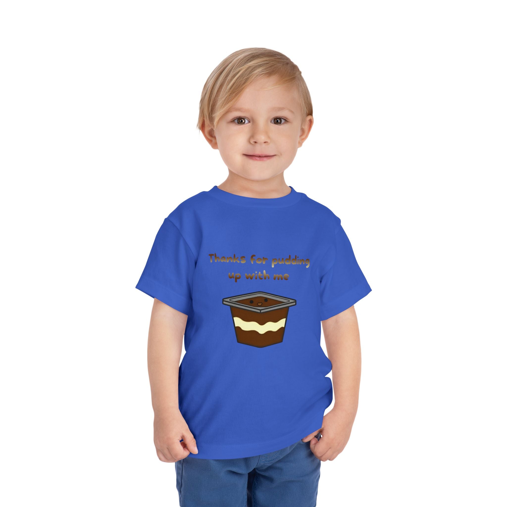 Thanks for pudding up with me Toddler Short Sleeve Tee
