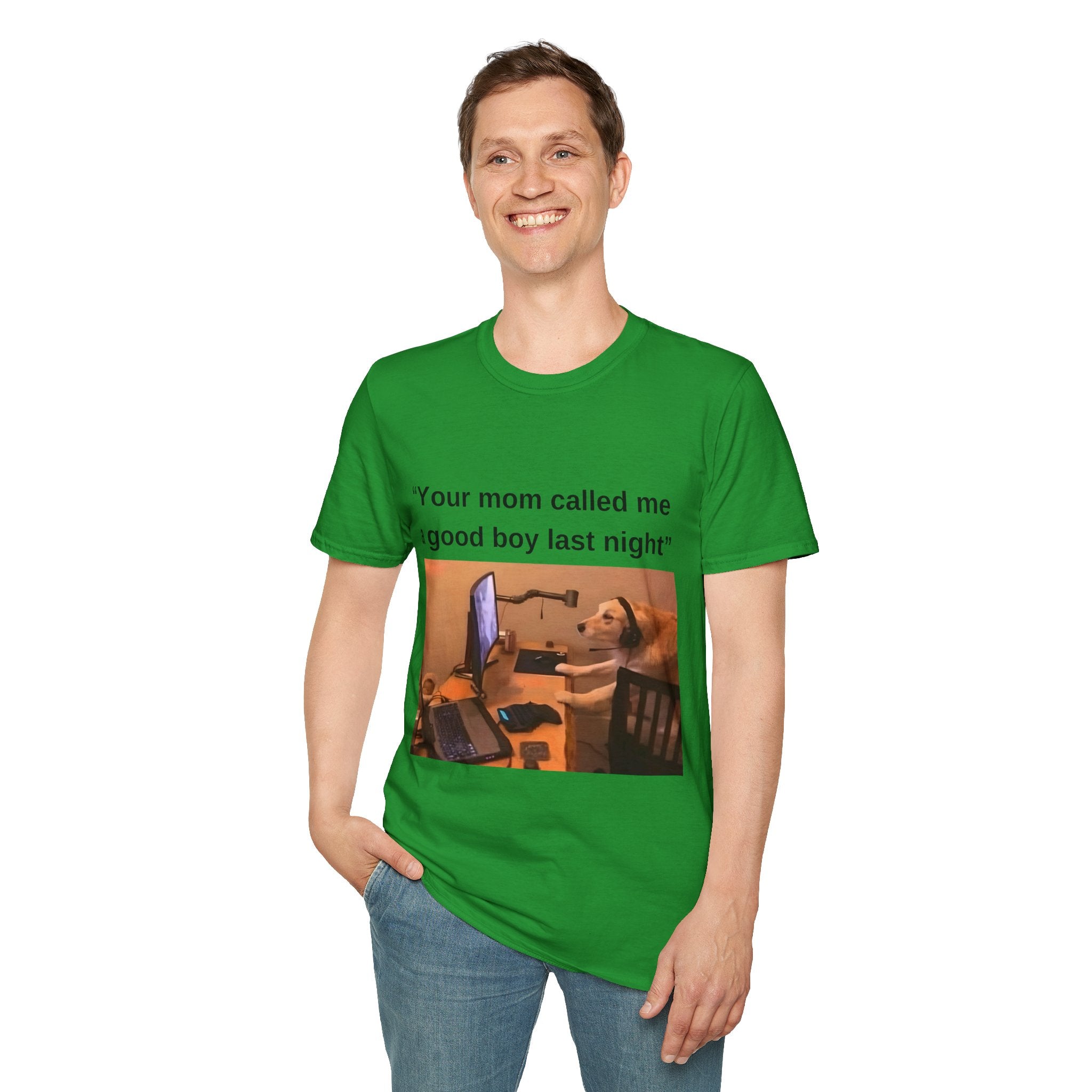 Your Mom Called Me A Good Boy Unisex Softstyle T-Shirt