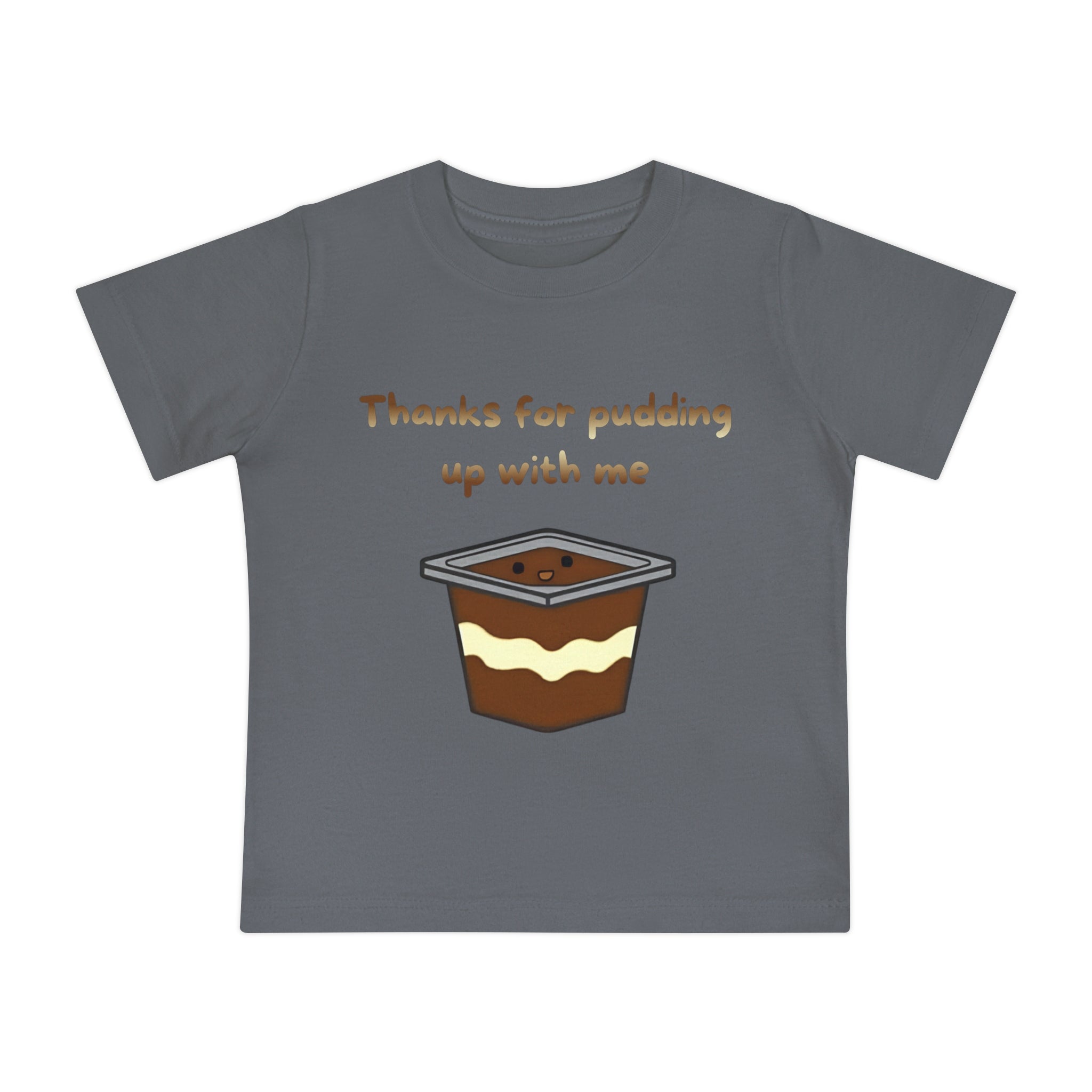 Thanks for pudding up with me Baby Short Sleeve T-Shirt